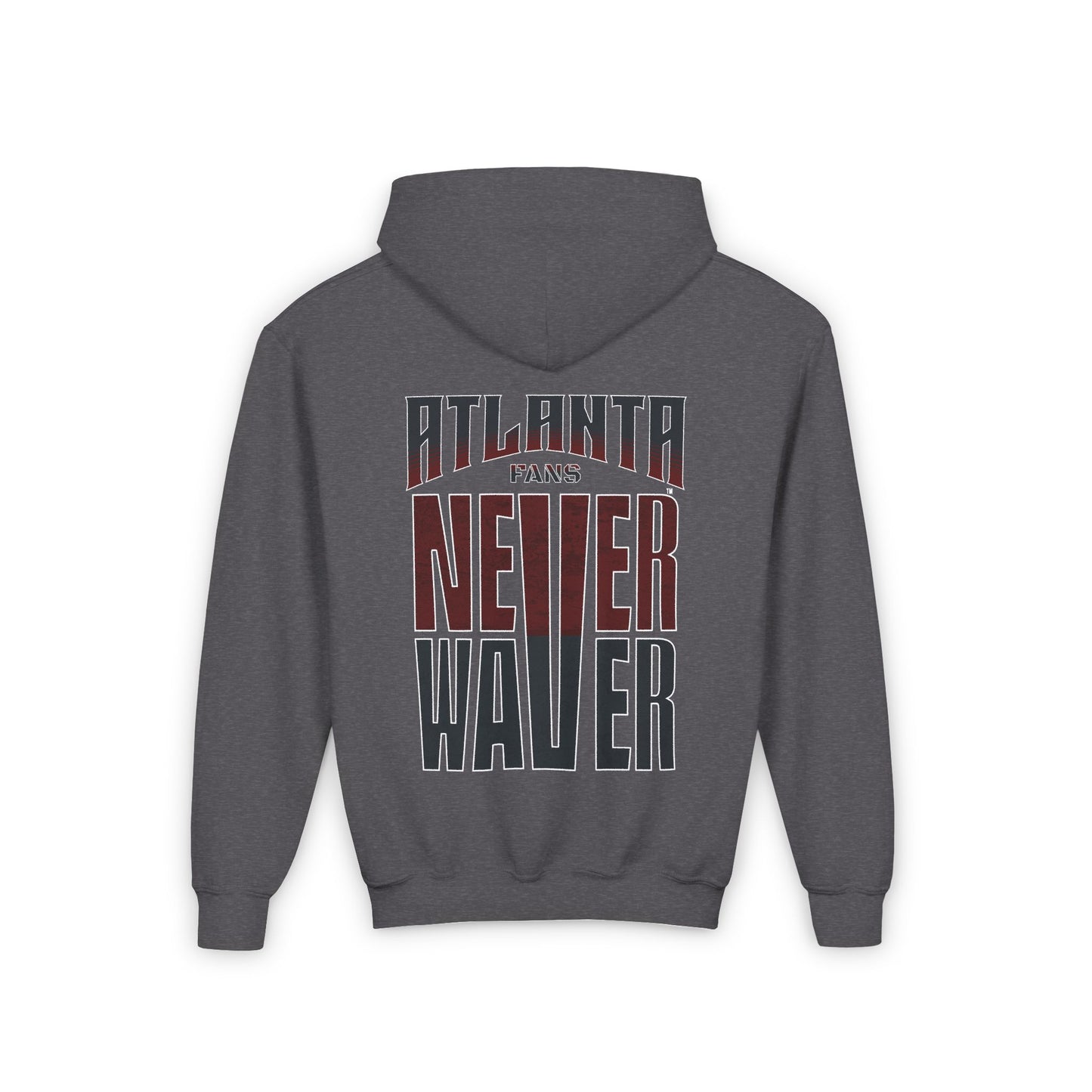 Atlanta Fans Never Waver Youth Heavy Blend Hooded Sweatshirt - Never Waver