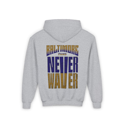 Baltimore Fans Never Waver Youth Heavy Blend Hooded Sweatshirt - Never Waver