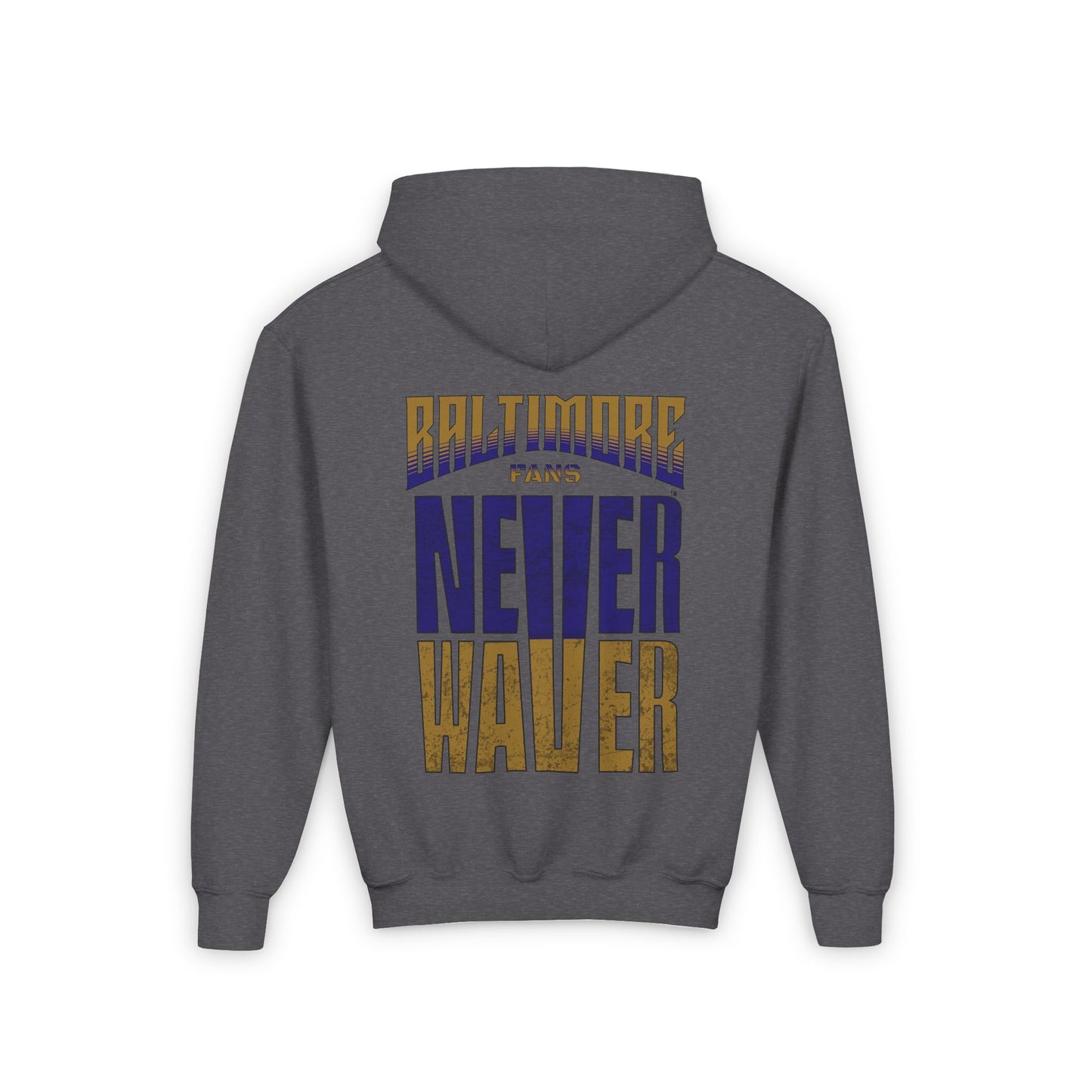 Baltimore Fans Never Waver Youth Heavy Blend Hooded Sweatshirt - Never Waver