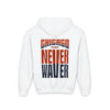 Chicago Fans Never Waver Youth Heavy Blend Hooded Sweatshirt - Never Waver