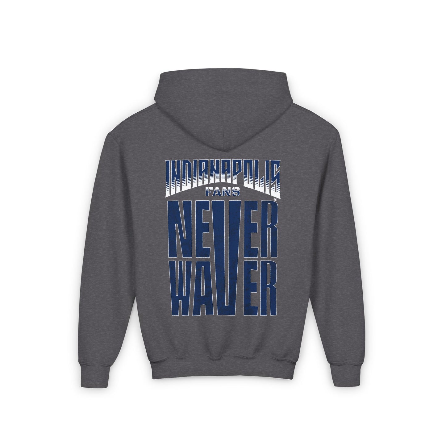 Indianapolis Fans Never Waver Youth Heavy Blend Hooded Sweatshirt - Never Waver