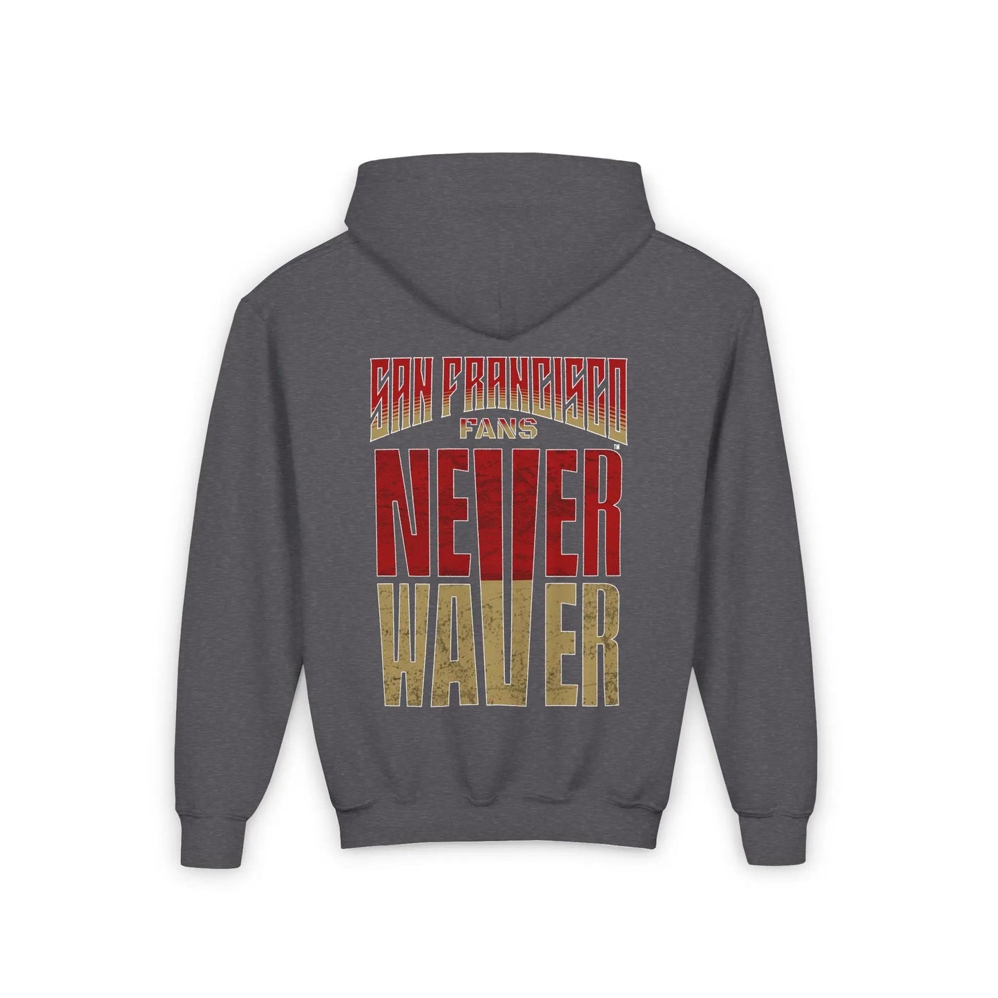 San Francisco Fans Never Waver Youth Heavy Blend Hooded Sweatshirt - Never Waver