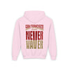 San Francisco Fans Never Waver Youth Heavy Blend Hooded Sweatshirt - Never Waver