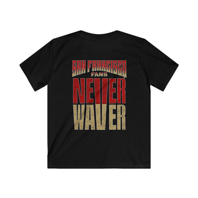 San Francisco Fans Never Waver Kids Softstyle Tee - Never Waver