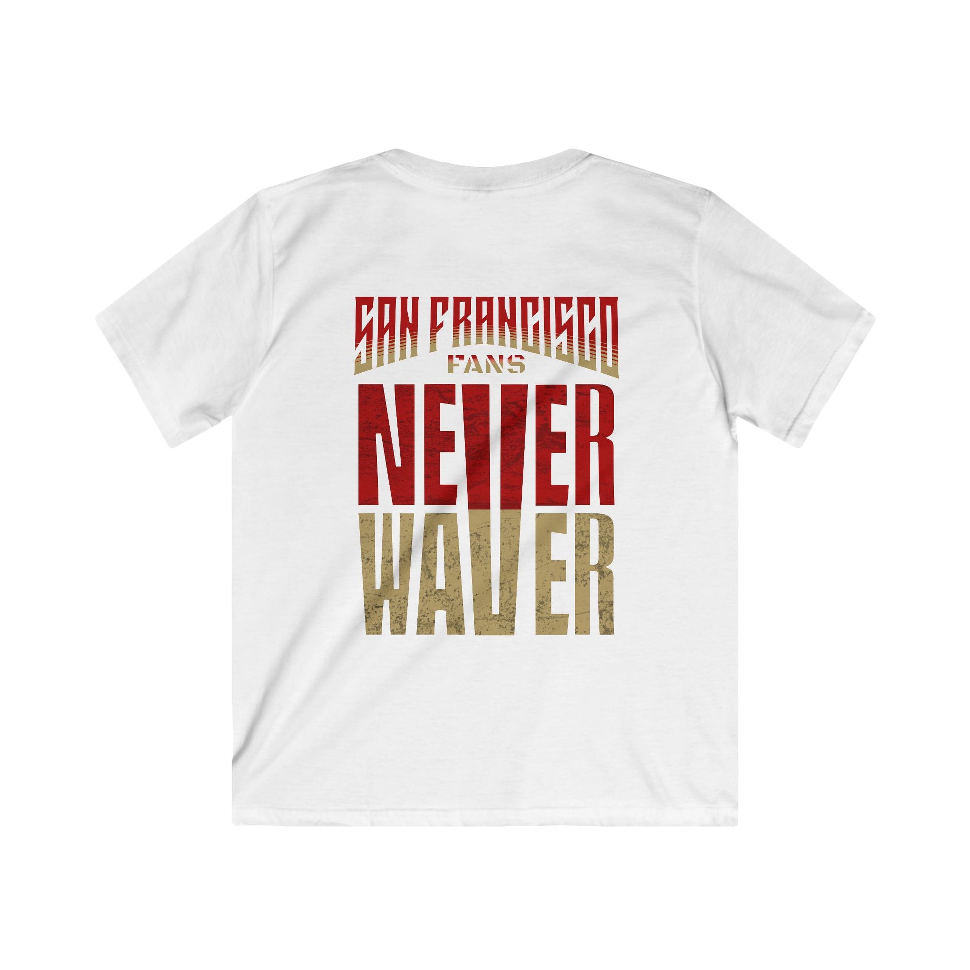 San Francisco Fans Never Waver Kids Softstyle Tee - Never Waver