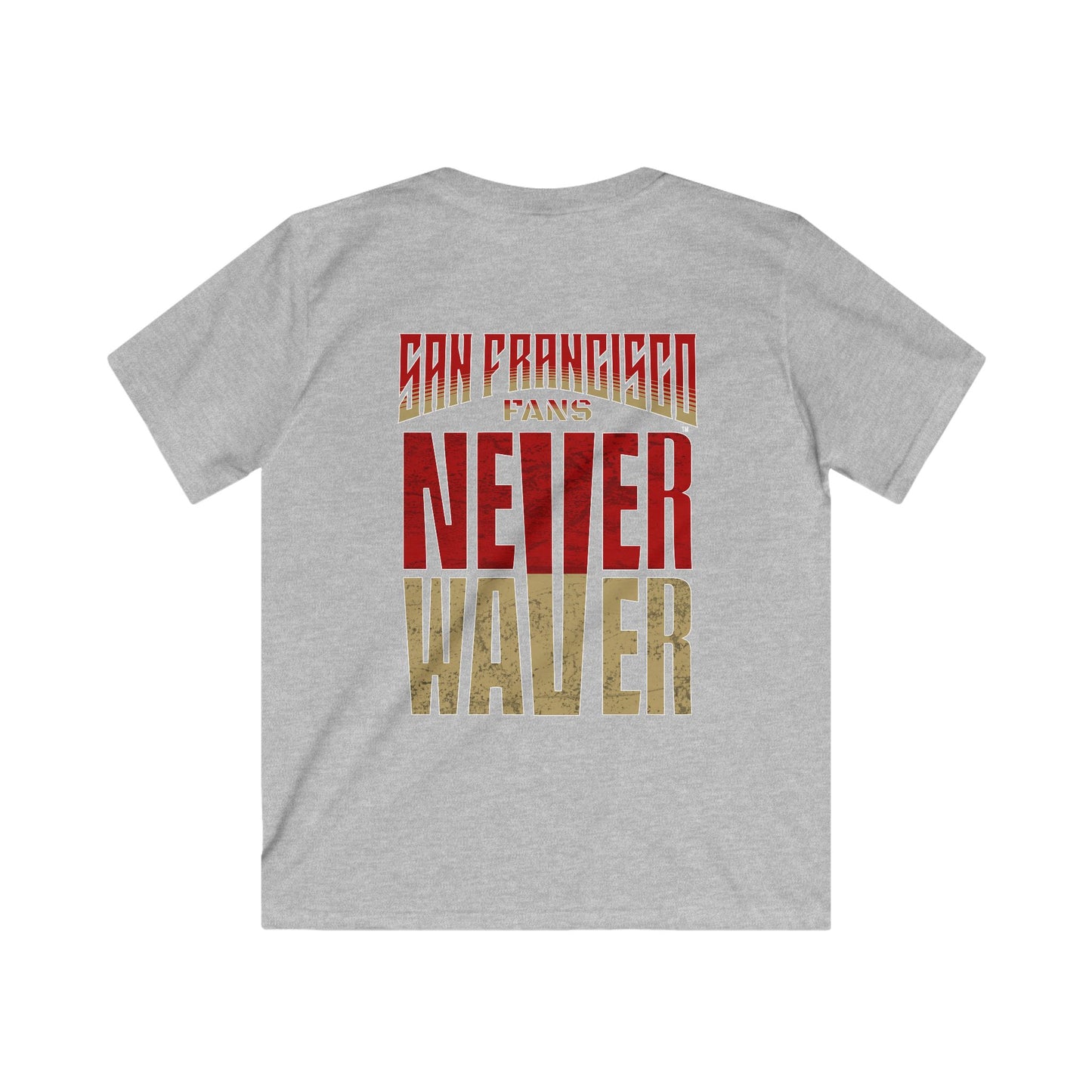 San Francisco Fans Never Waver Kids Softstyle Tee - Never Waver