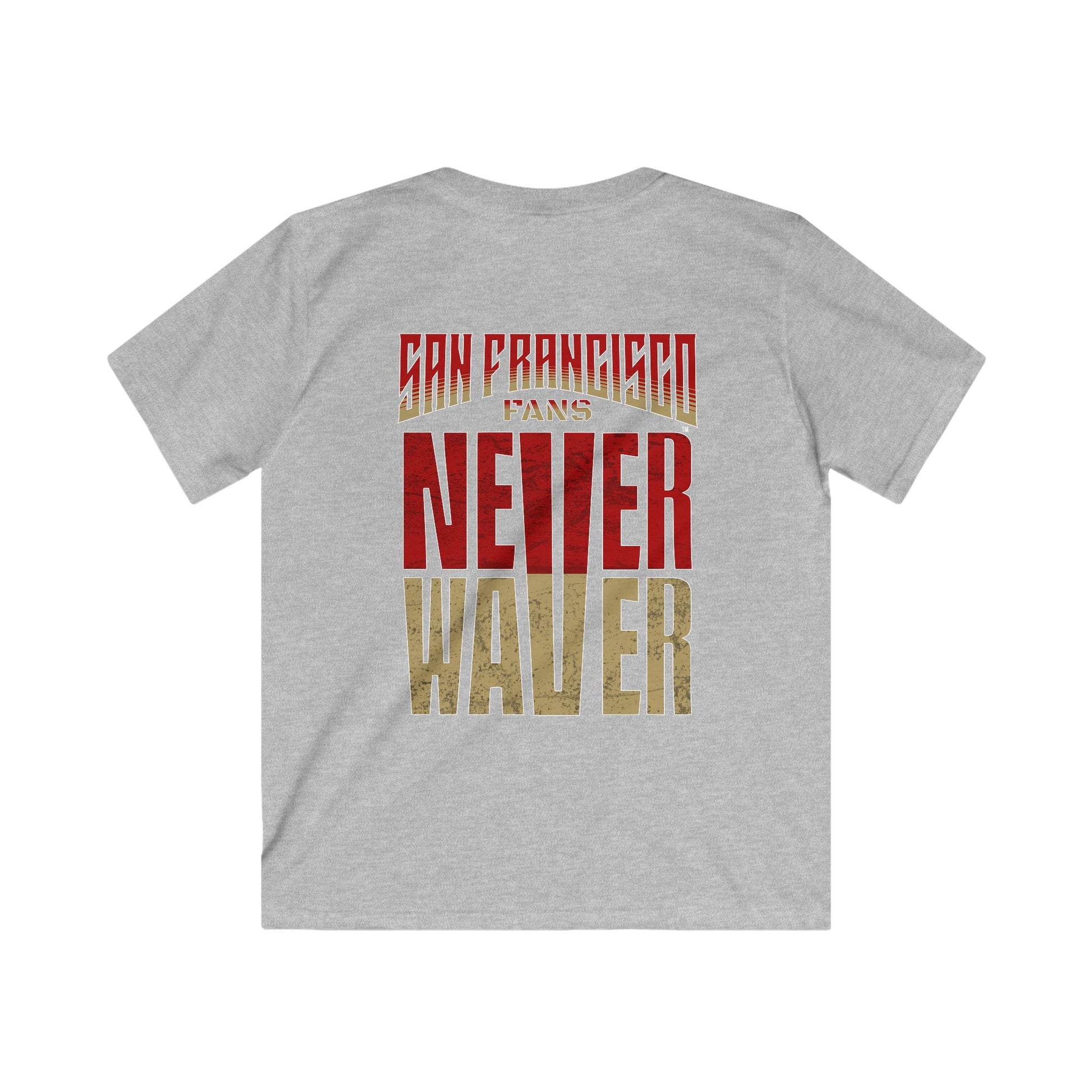 San Francisco Fans Never Waver Kids Softstyle Tee - Never Waver