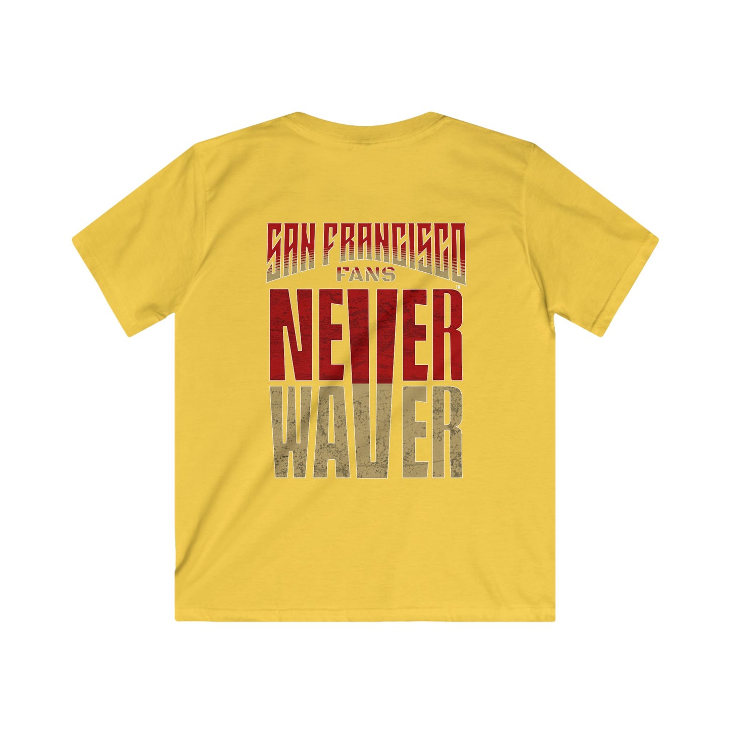 San Francisco Fans Never Waver Kids Softstyle Tee - Never Waver