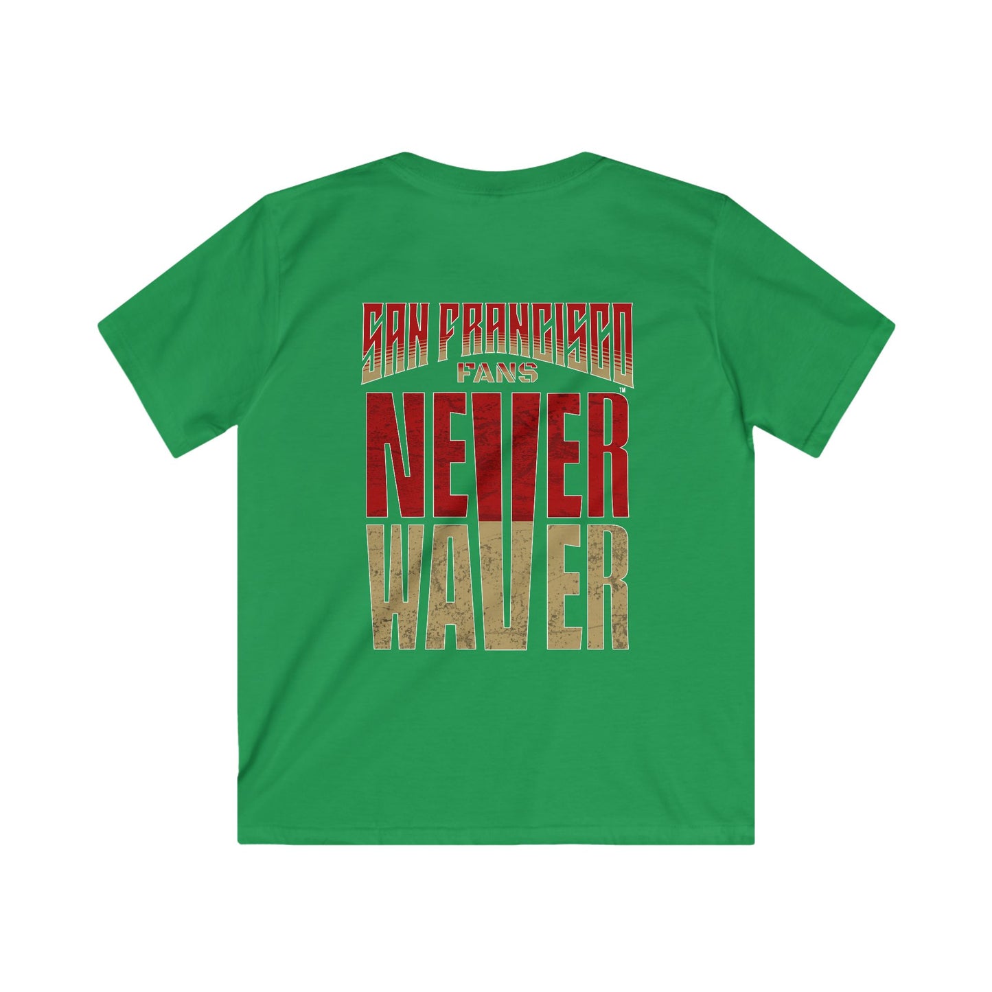 San Francisco Fans Never Waver Kids Softstyle Tee - Never Waver