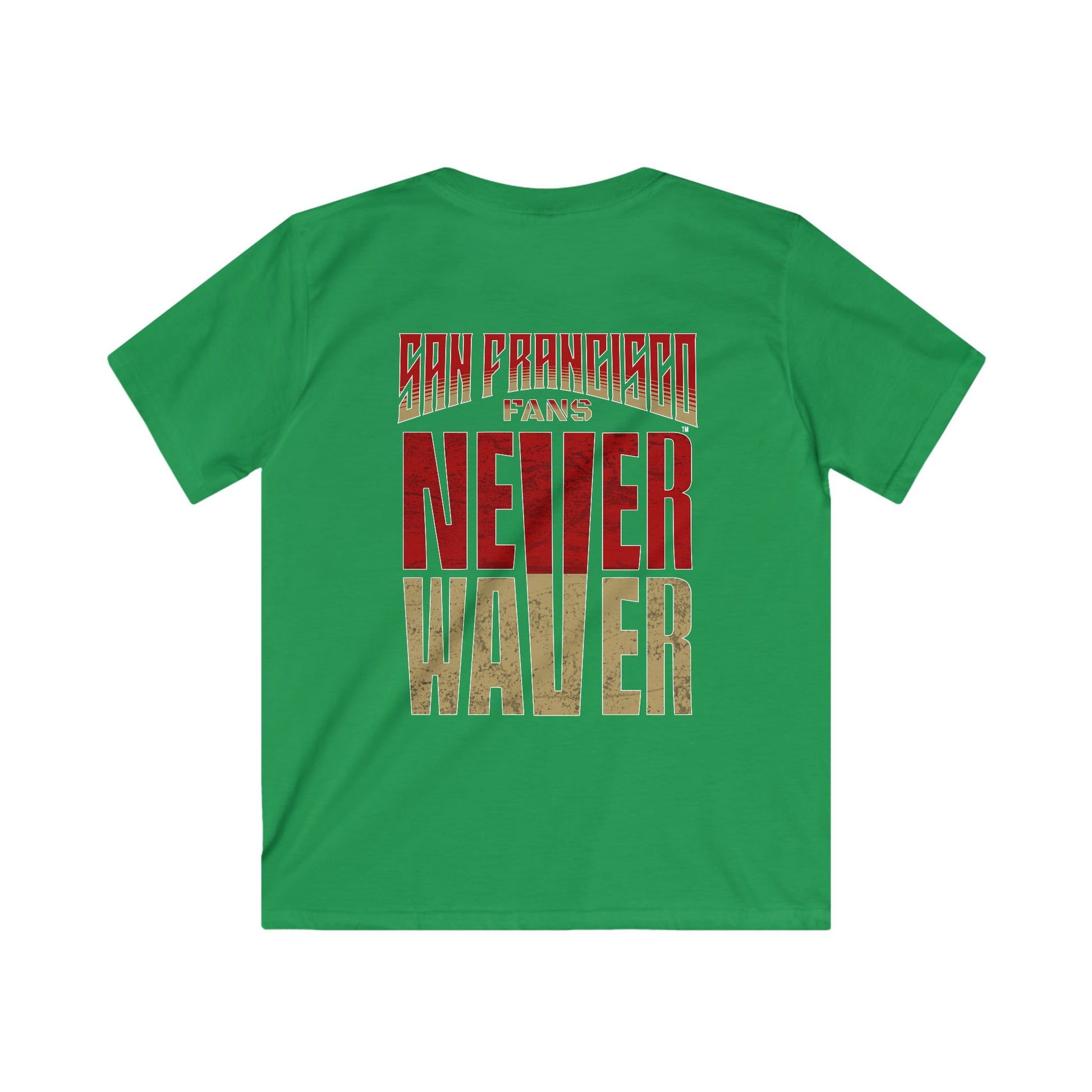 San Francisco Fans Never Waver Kids Softstyle Tee - Never Waver