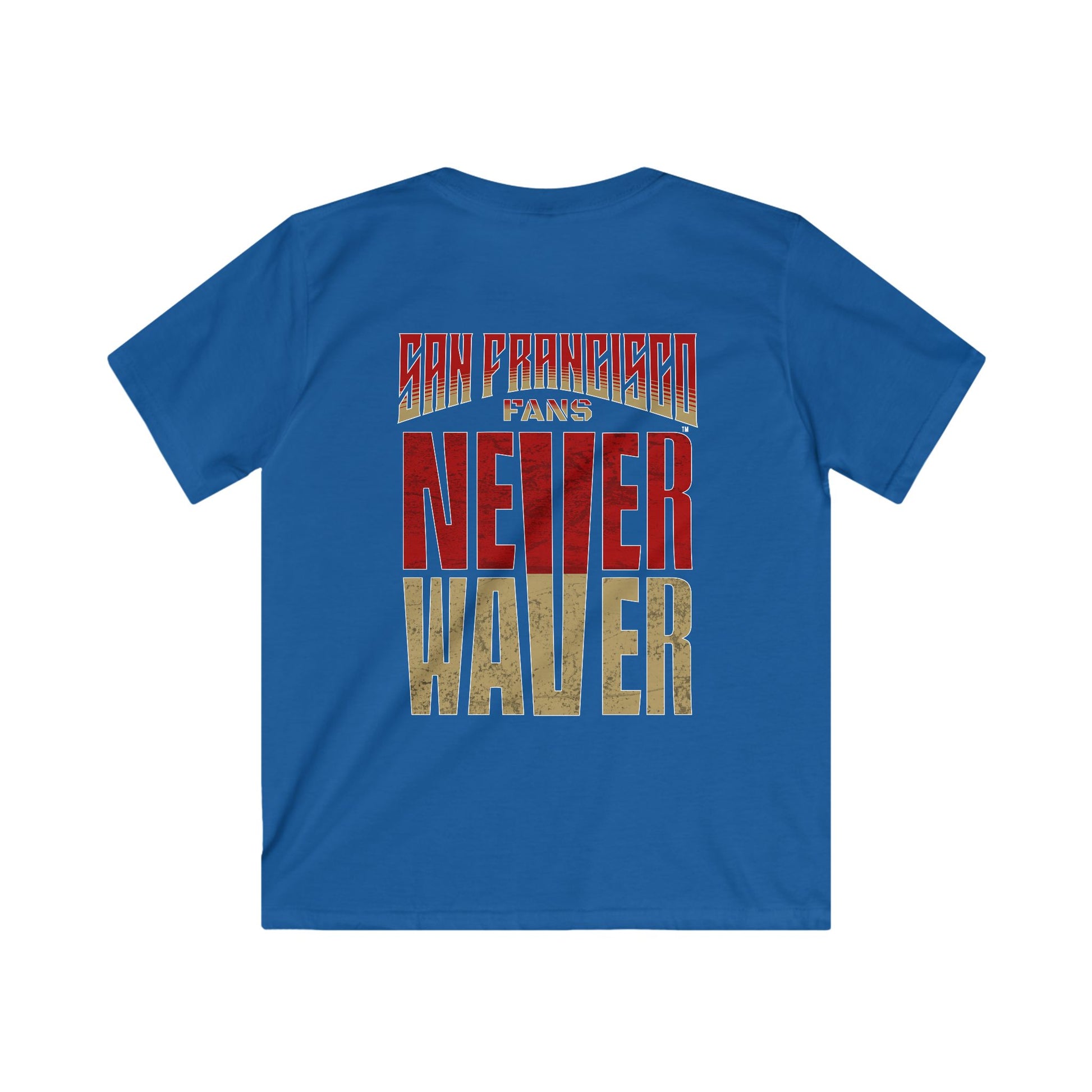 San Francisco Fans Never Waver Kids Softstyle Tee - Never Waver