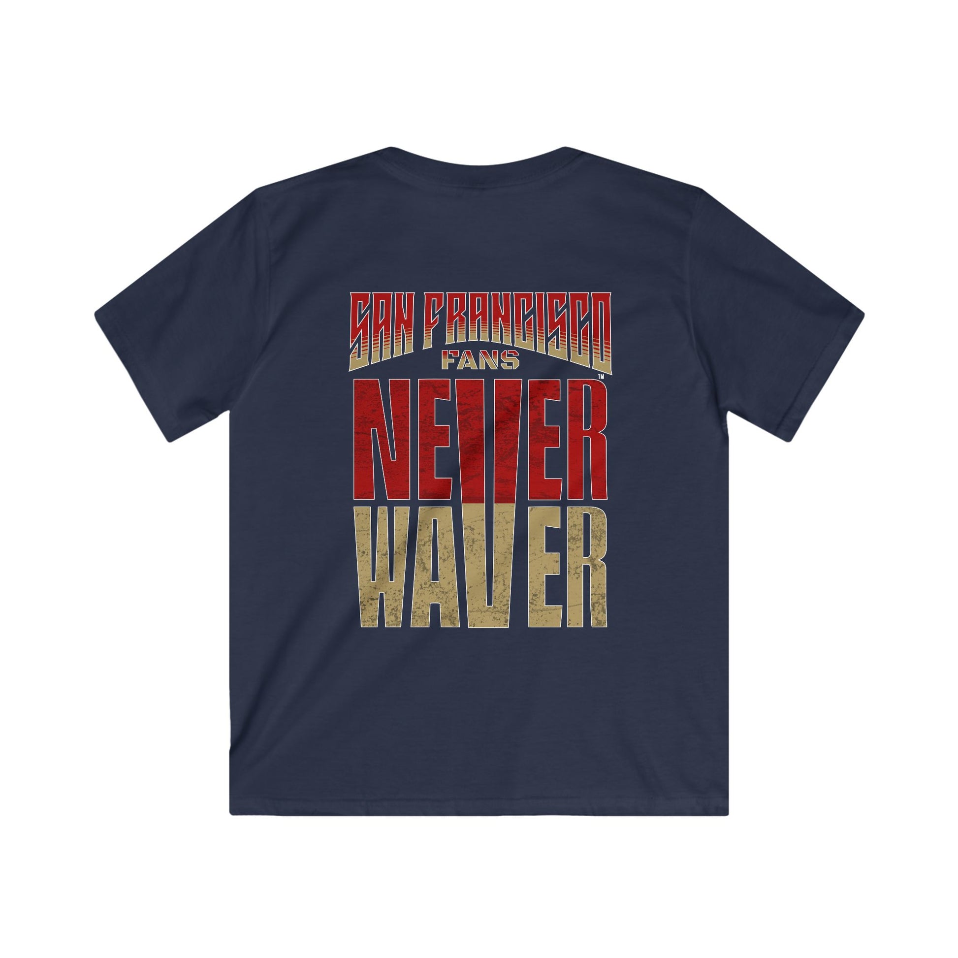 San Francisco Fans Never Waver Kids Softstyle Tee - Never Waver