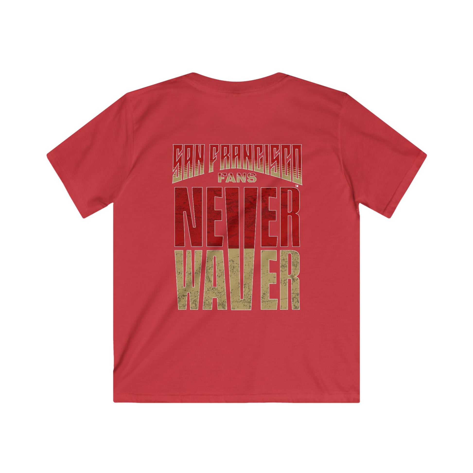 San Francisco Fans Never Waver Kids Softstyle Tee - Never Waver