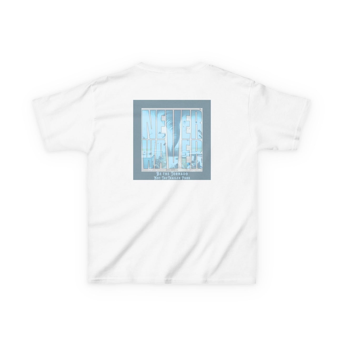 Never Waver Be The Tornado Not the Trailer Park  Kids Heavy Cotton™ Tee - Never Waver