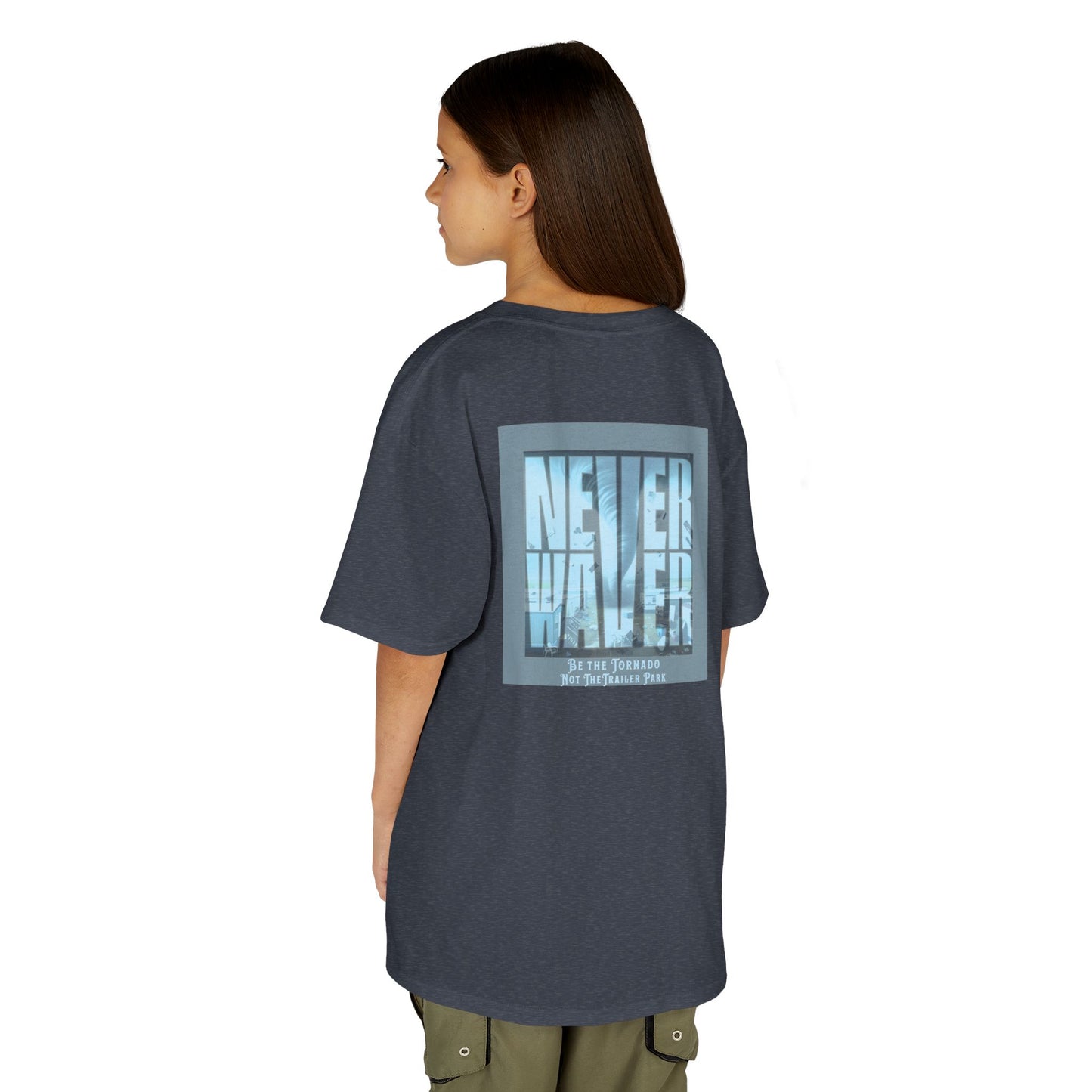 Never Waver Be The Tornado Not the Trailer Park  Kids Heavy Cotton™ Tee - Never Waver