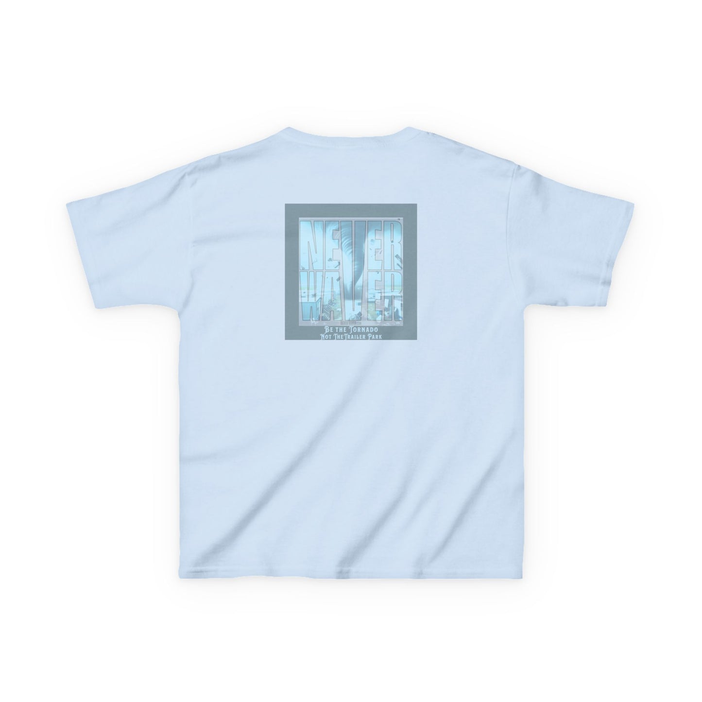 Never Waver Be The Tornado Not the Trailer Park  Kids Heavy Cotton™ Tee - Never Waver
