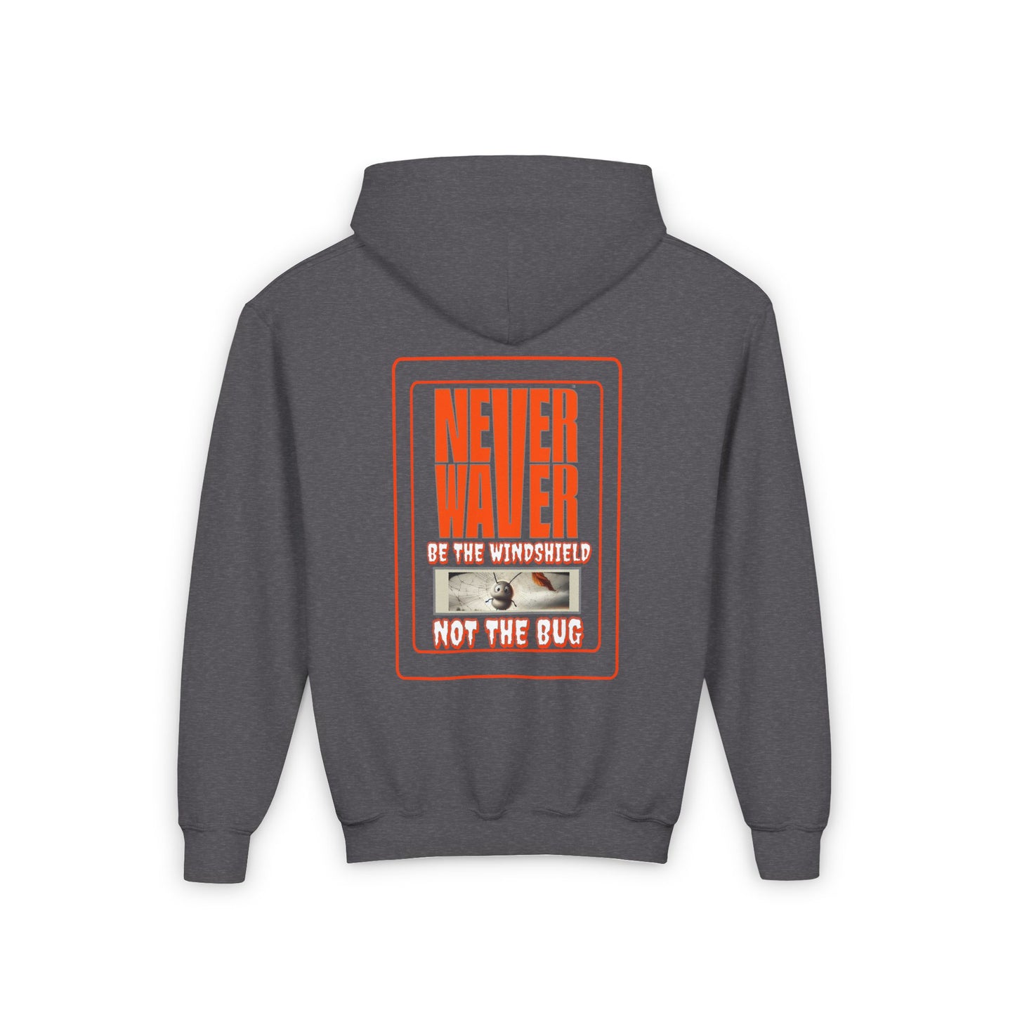 Youth Heavy Blend Hoodie - "Never Waver be the Windshield " Motivational Sweatshirt - Never Waver