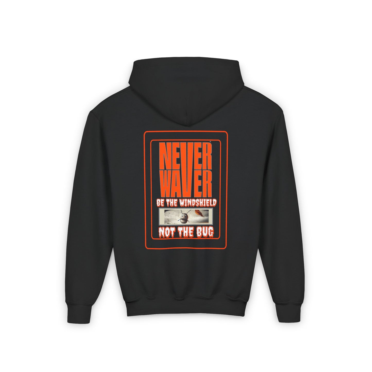 Youth Heavy Blend Hoodie - "Never Waver be the Windshield " Motivational Sweatshirt - Never Waver
