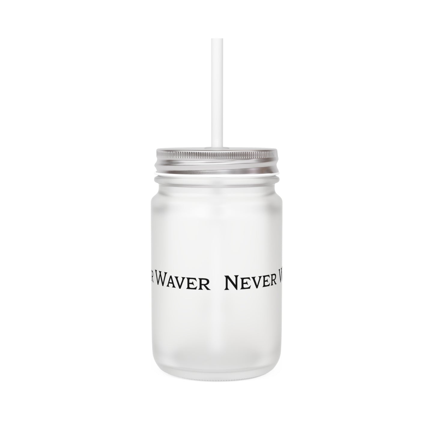 Motivational Mason Jar - Never Waver