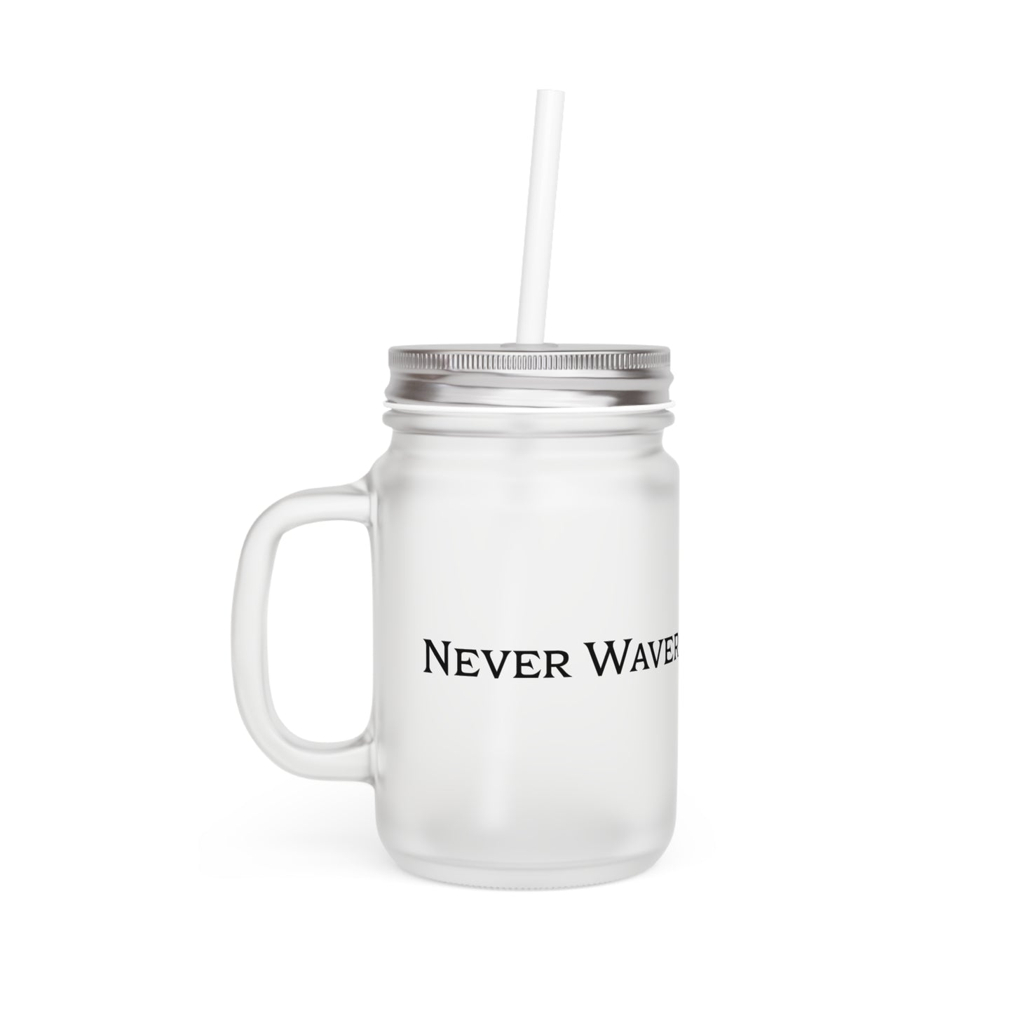 Motivational Mason Jar - Never Waver