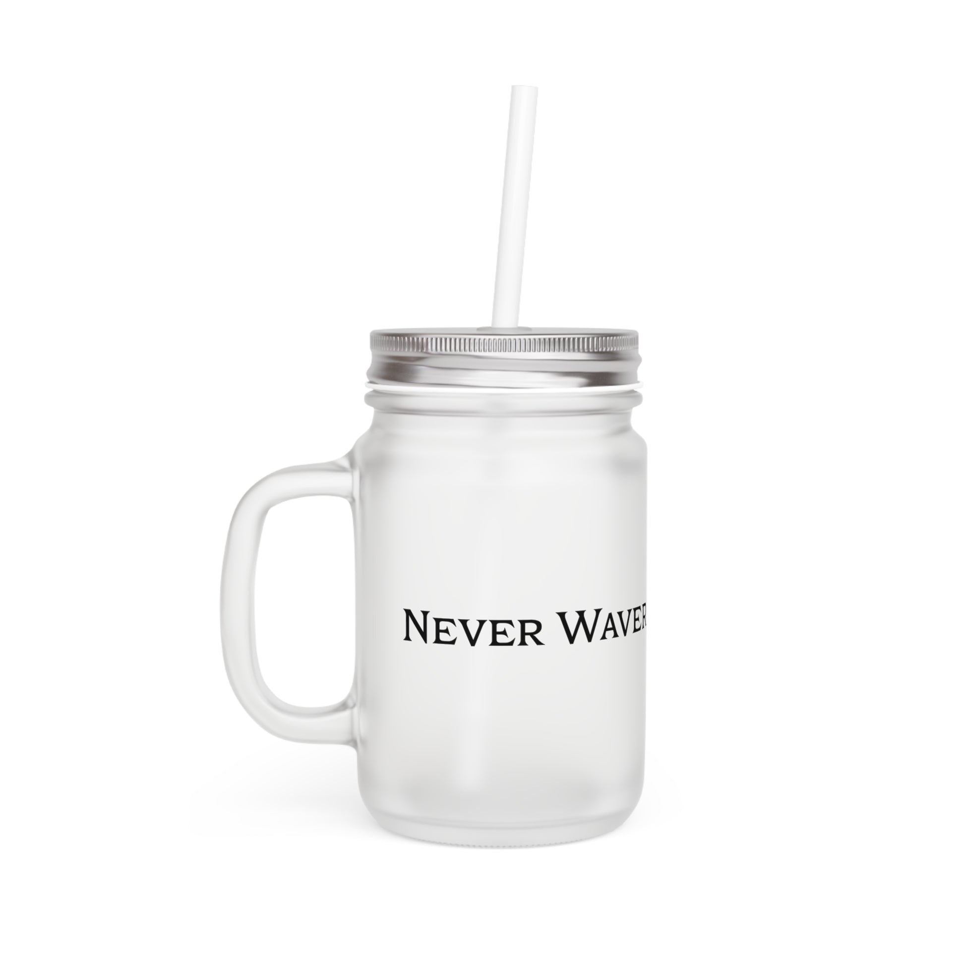 Motivational Mason Jar - Never Waver