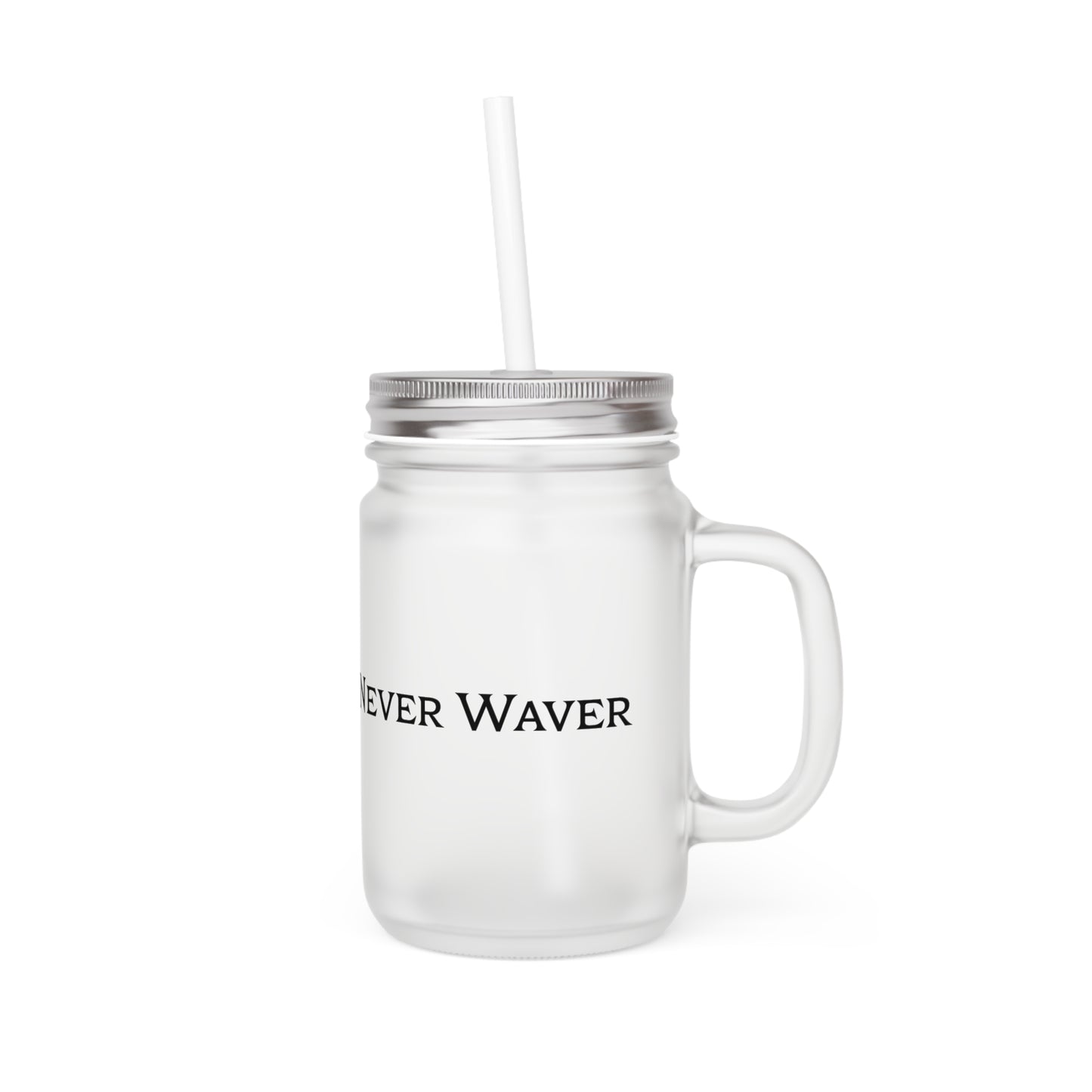 Motivational Mason Jar - Never Waver