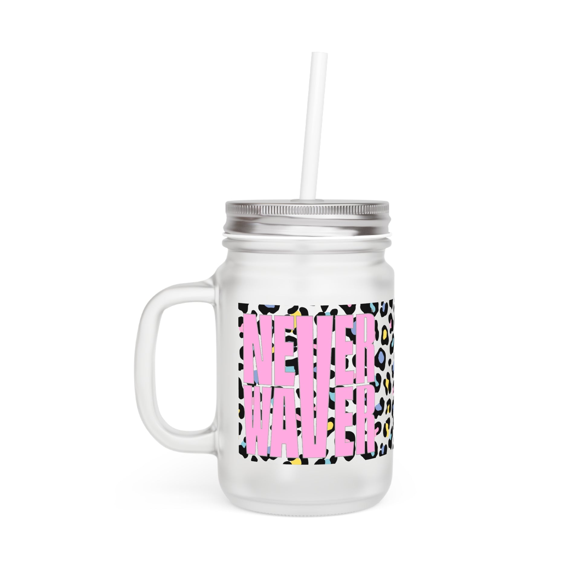 Never Waver Mason Jar with Straw - Stylish and Fun Drinkware - Never Waver