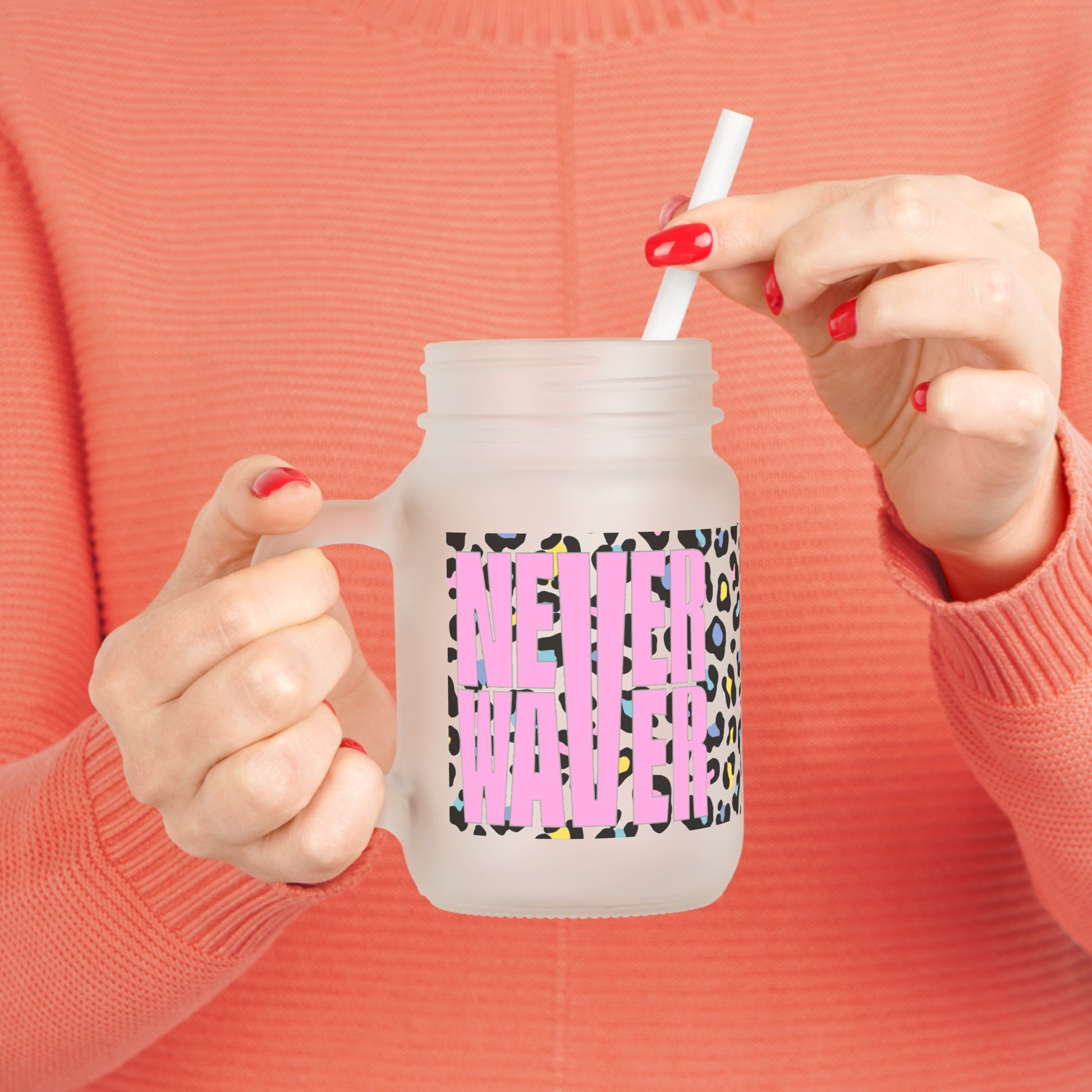 Never Waver Mason Jar with Straw - Stylish and Fun Drinkware - Never Waver