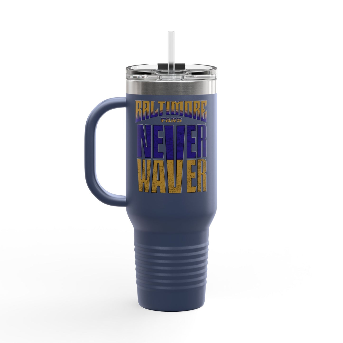 Baltimore Fans Never Waver Insulated Travel Mug, 40oz - Never Waver