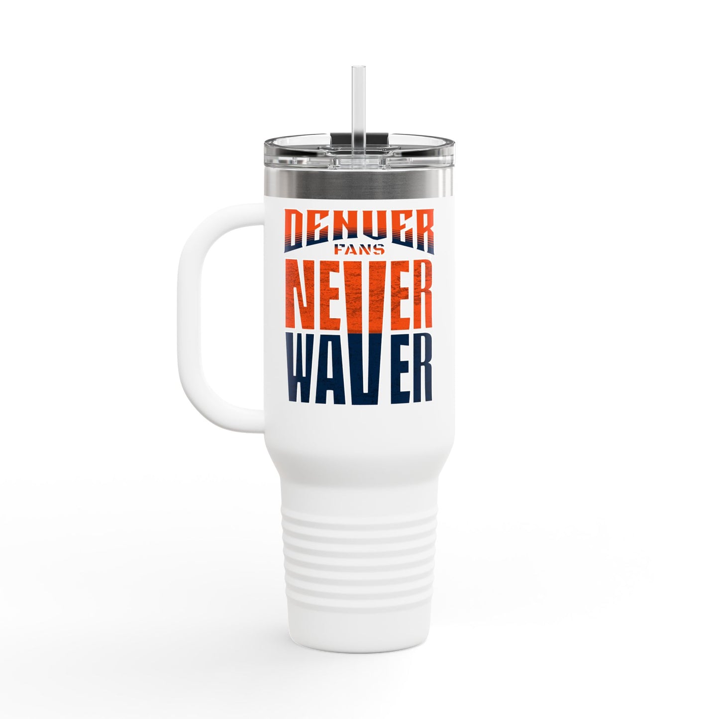 Denver Fans Never Waver Insulated Travel Mug, 40oz - Never Waver