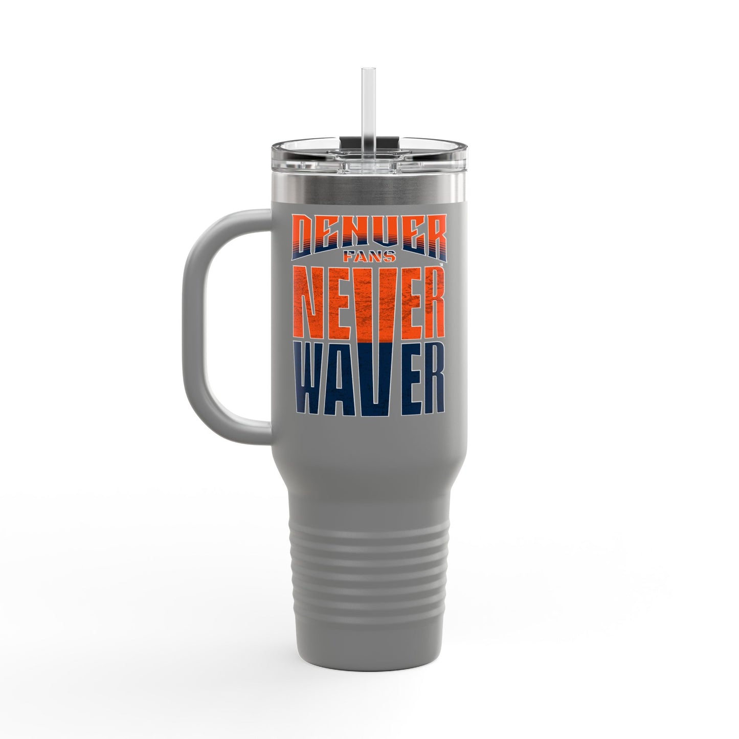 Denver Fans Never Waver Insulated Travel Mug, 40oz - Never Waver