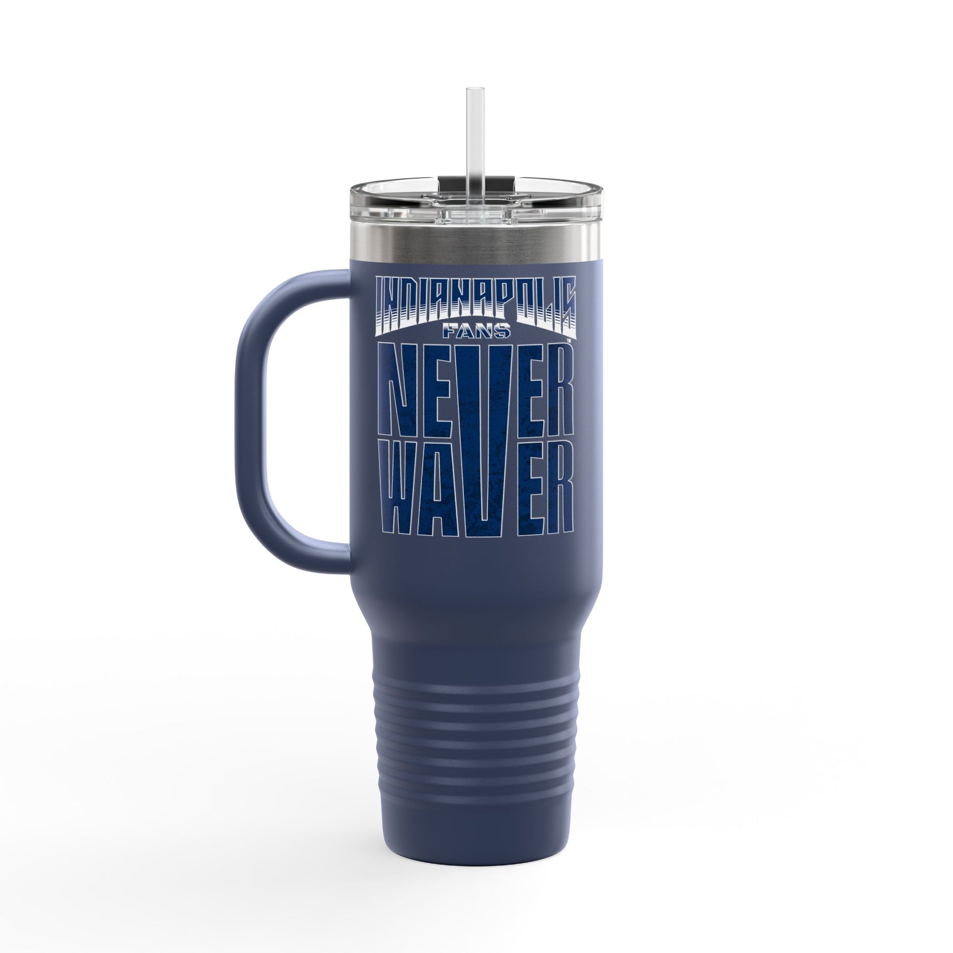 Indianapolis Fans Never Waver Insulated Travel Mug, 40oz - Never Waver