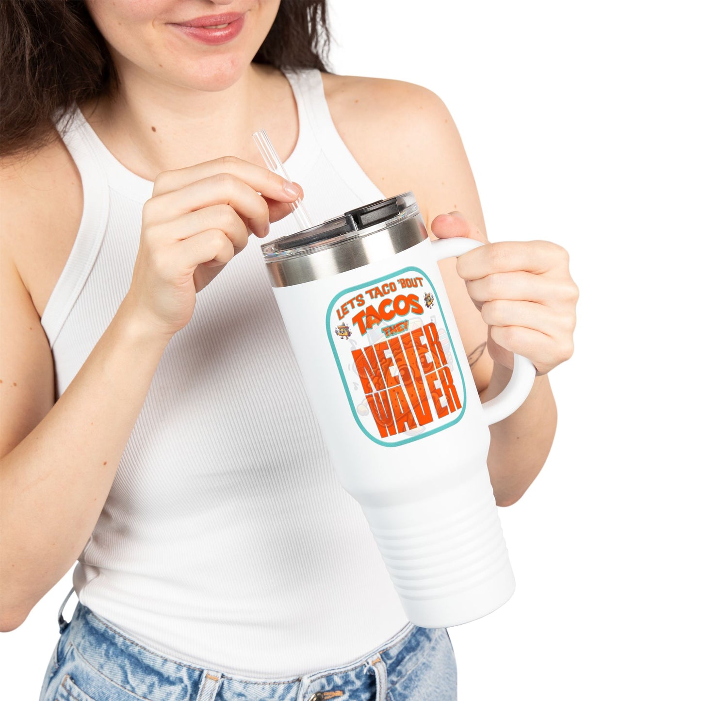 Let's Taco' Bout Tacos They Never Waver Insulated Travel Mug, 40oz - Never Waver