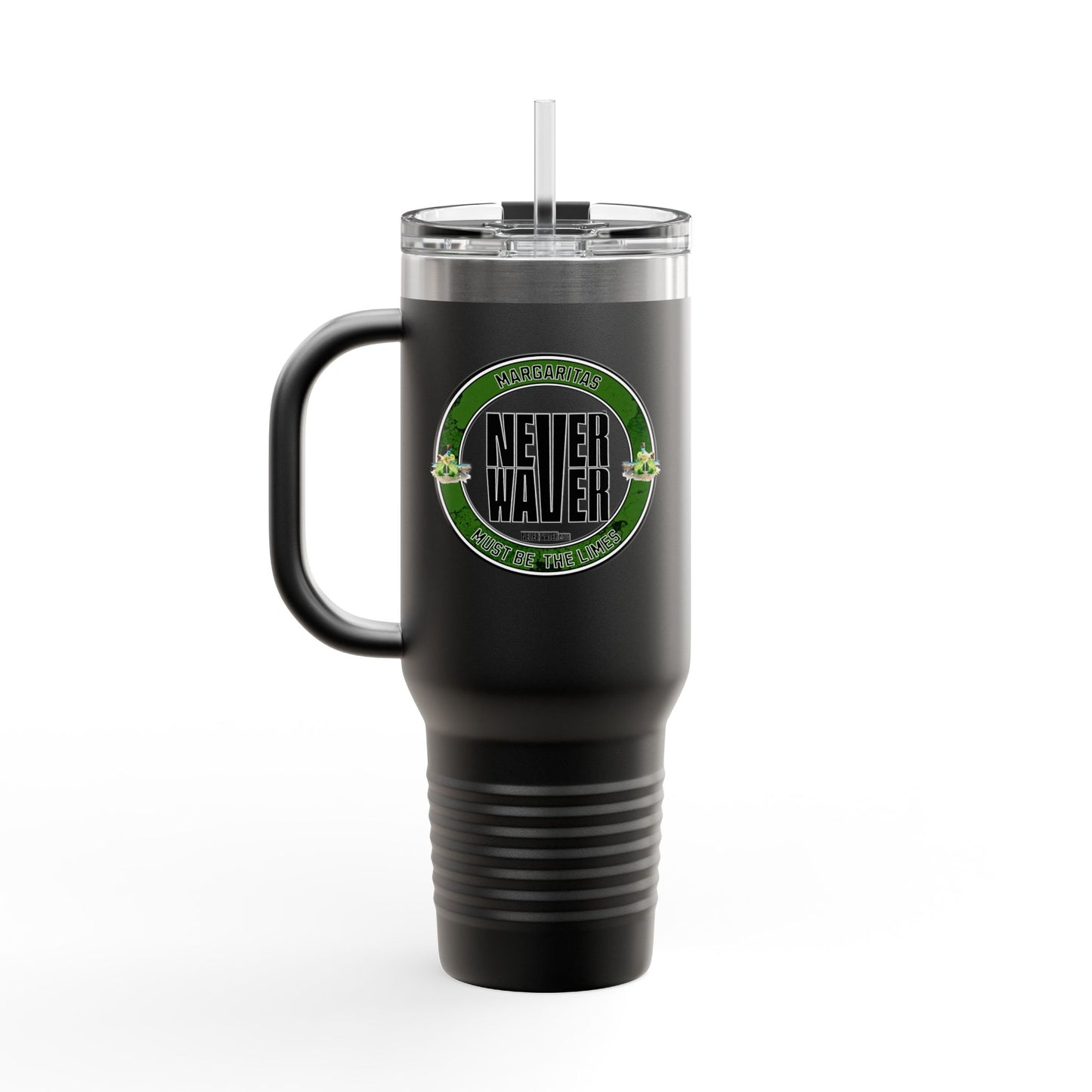 Margaritas Never waver It must be the Limes Insulated Travel Mug, 40oz - Never Waver