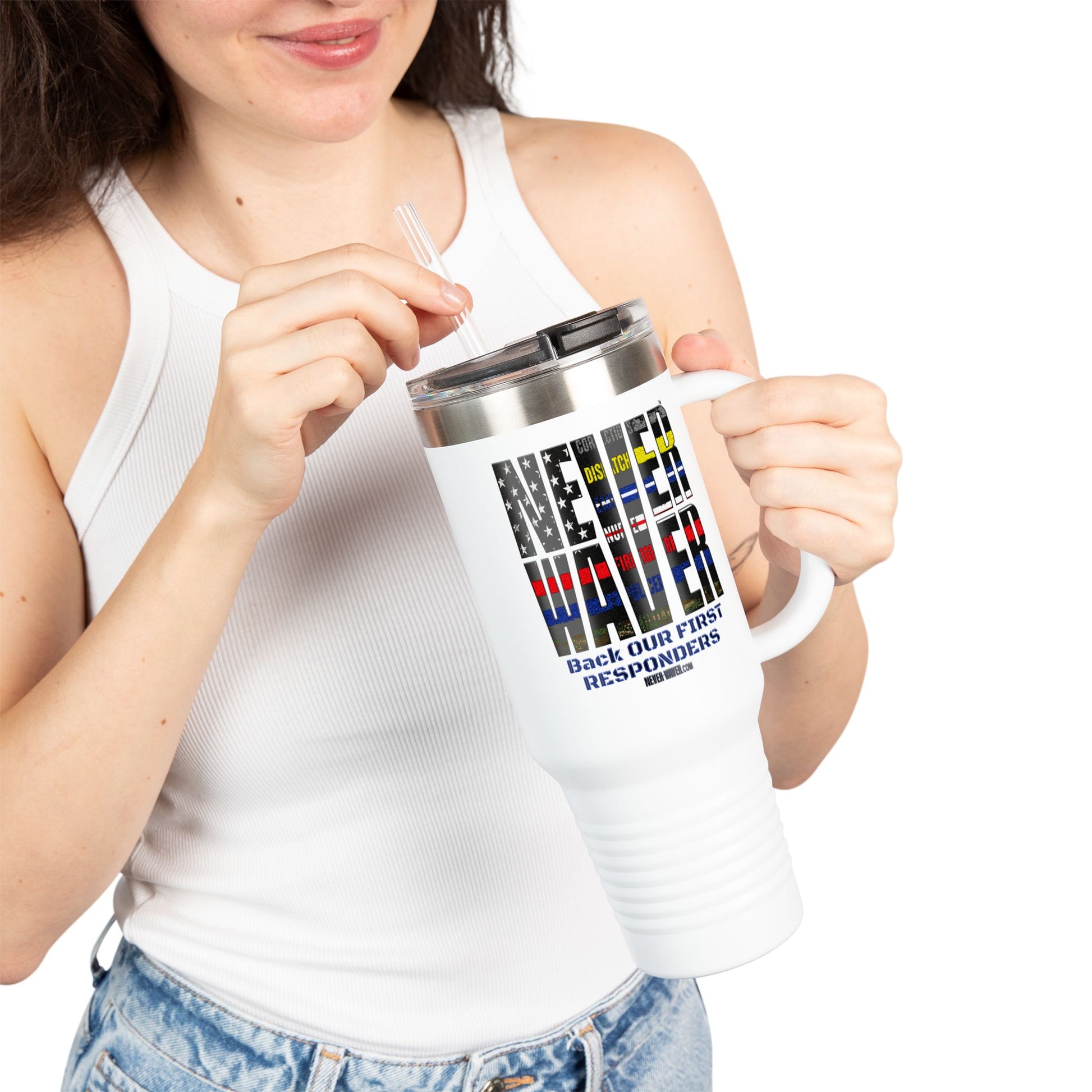 Never Waver Always Back Our First Responders Insulated Travel Mug, 40oz - Never Waver