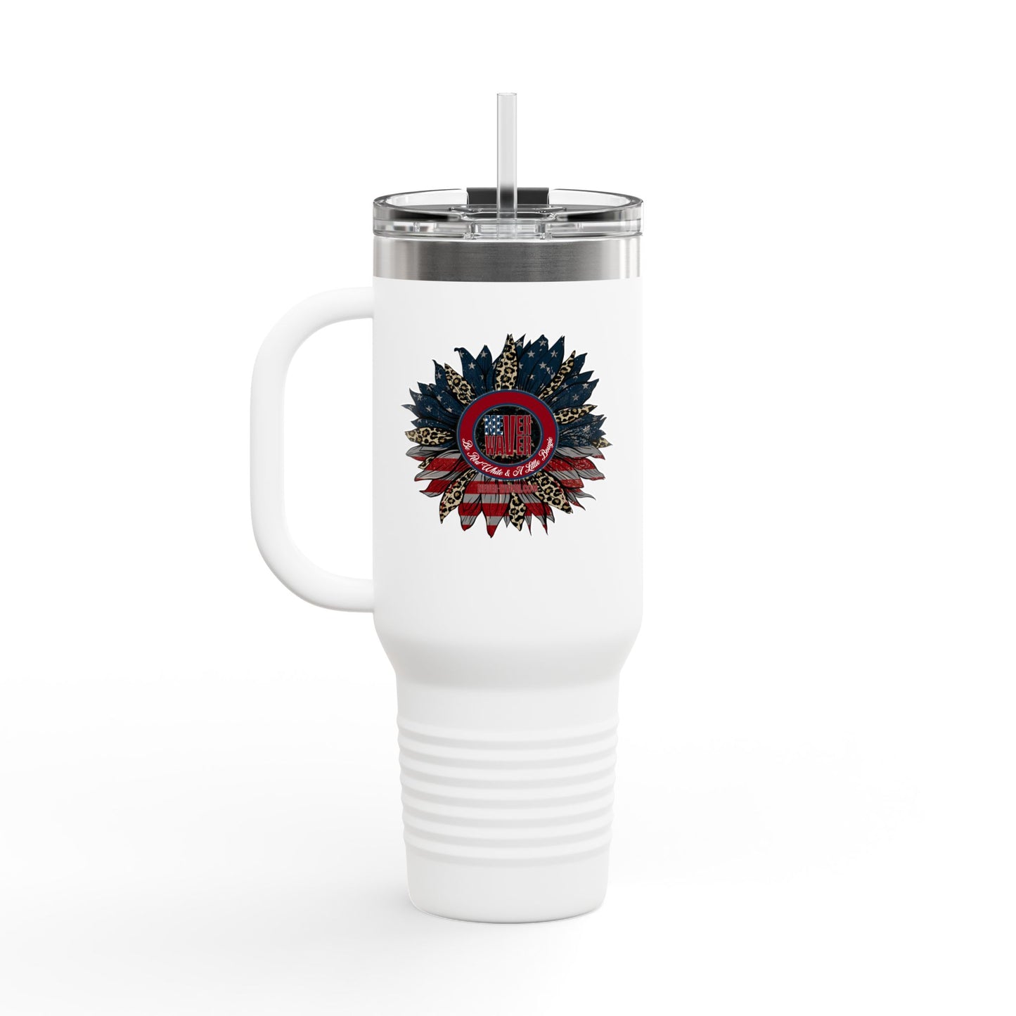 Never Waver Be Red Withe And A Little Bougie  Insulated Travel Mug, 40oz - Never Waver