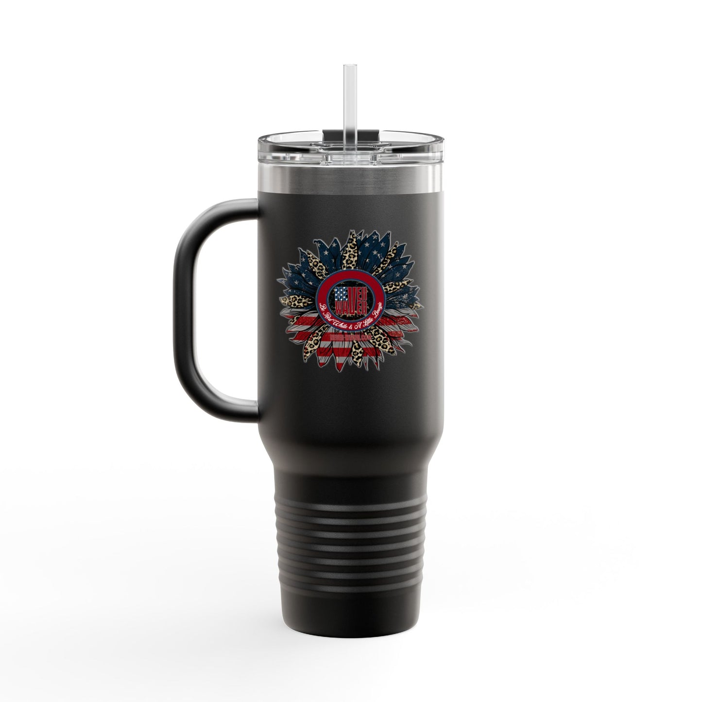 Never Waver Be Red Withe And A Little Bougie  Insulated Travel Mug, 40oz - Never Waver