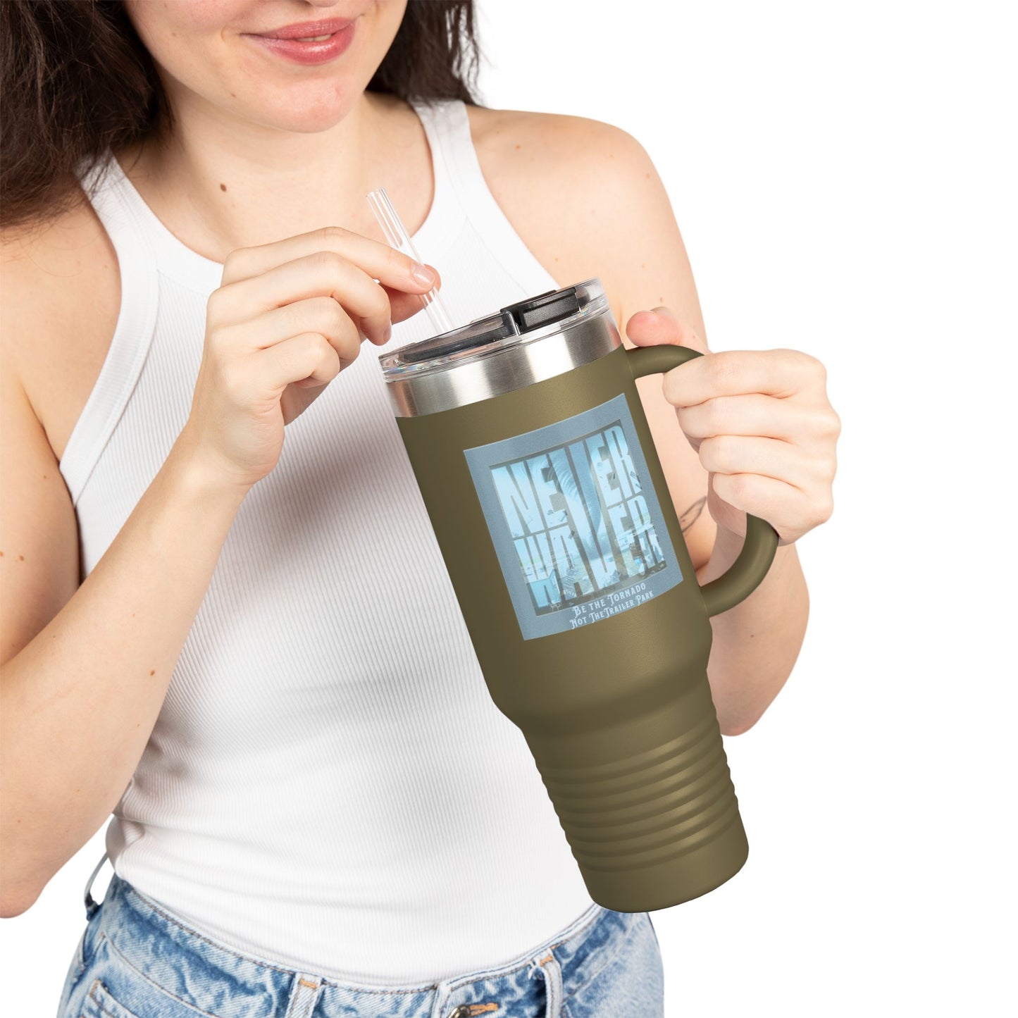 Never Waver Be The Tornado Not the Trailer Park Insulated Travel Mug, 40oz - Never Waver