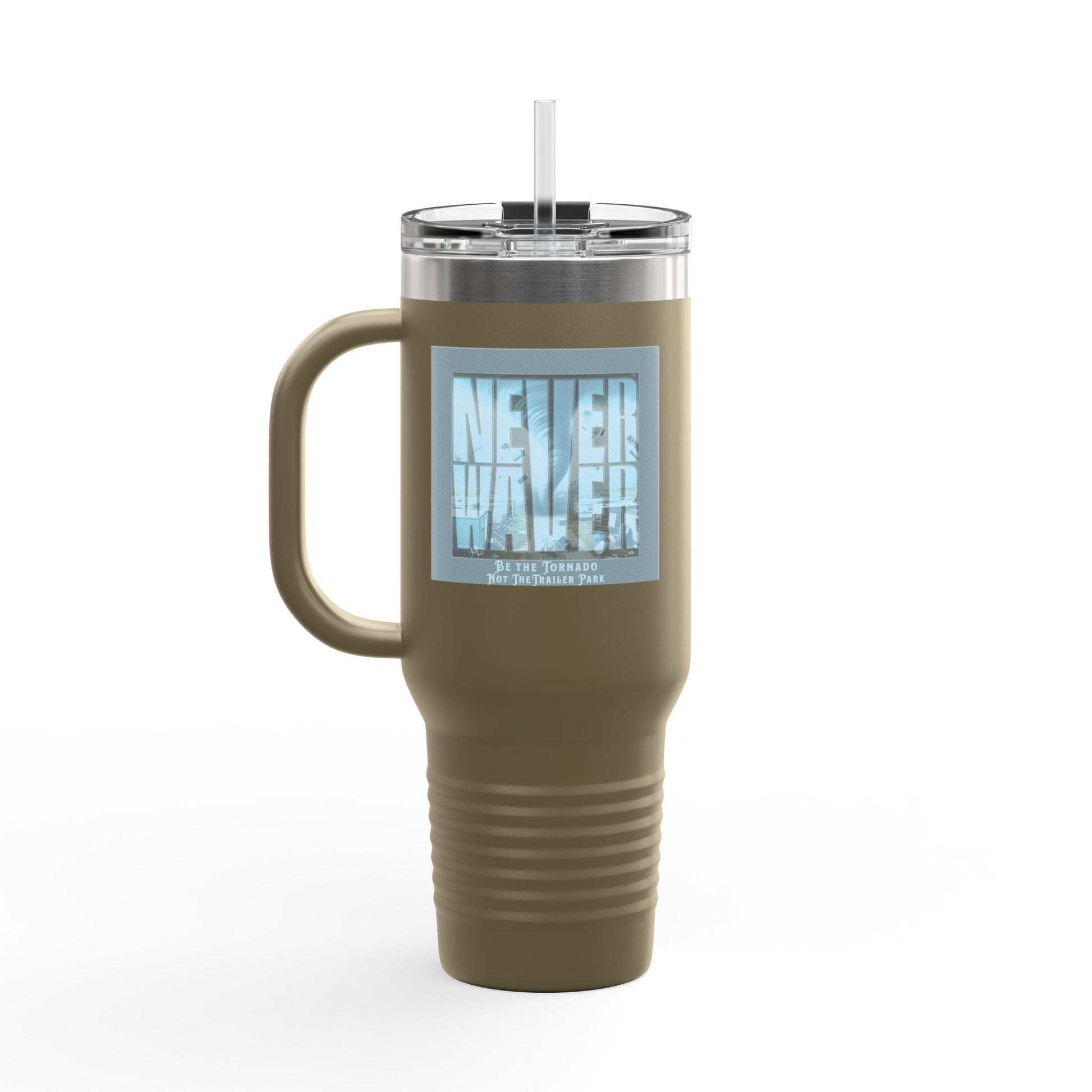 Never Waver Be The Tornado Not the Trailer Park Insulated Travel Mug, 40oz - Never Waver