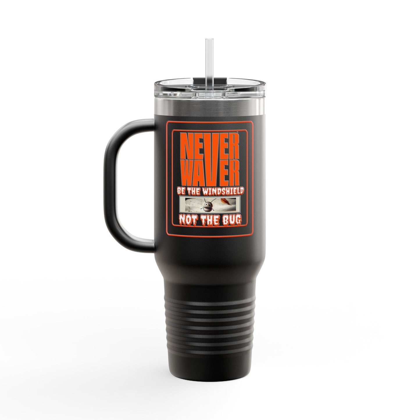 Never Waver be the Windshield  Insulated Travel Mug, 40oz - Never Waver