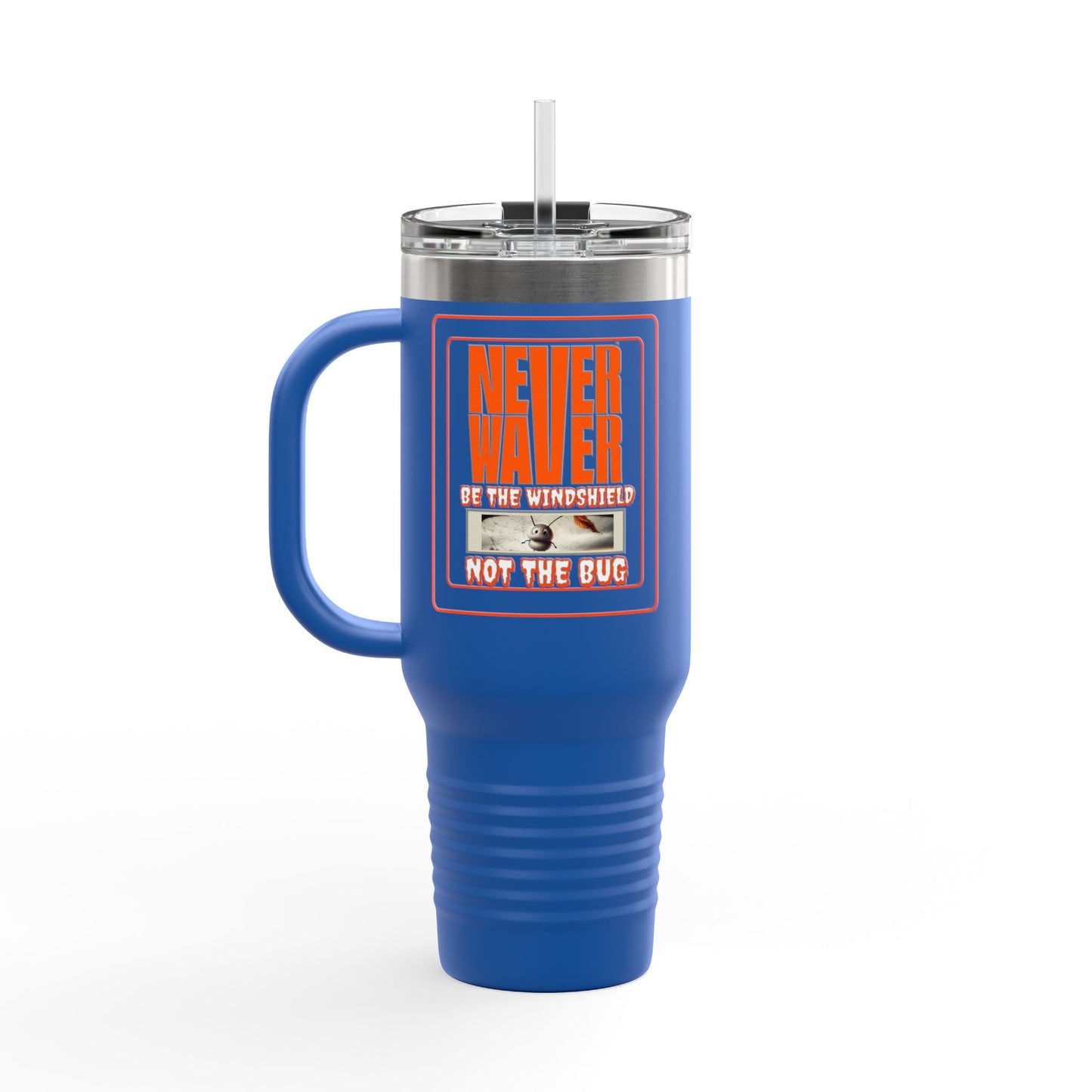 Never Waver be the Windshield  Insulated Travel Mug, 40oz - Never Waver