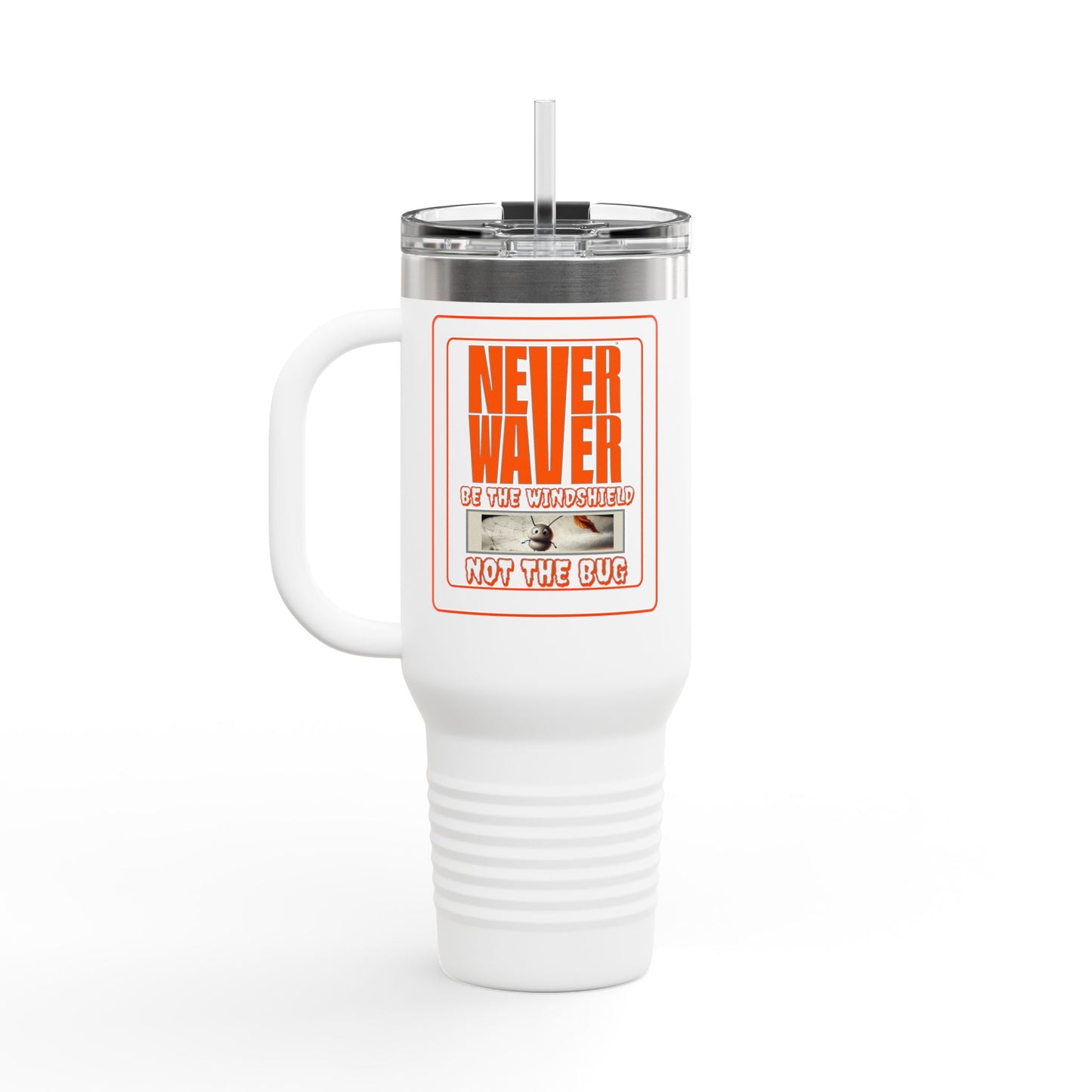 Never Waver be the Windshield  Insulated Travel Mug, 40oz - Never Waver