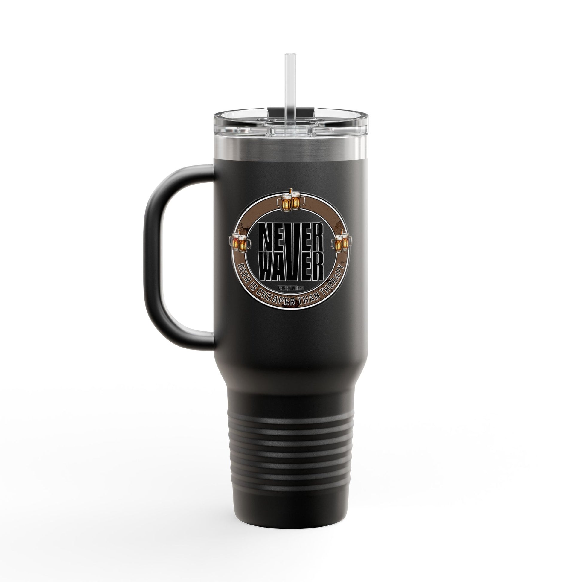 Never Waver Beer Is cheaper Than Therapy Insulated Travel Mug, 40oz - Never Waver
