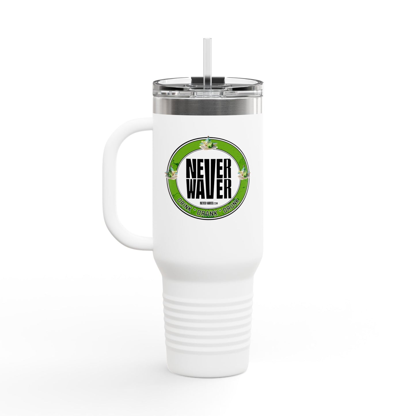 Never Waver Drink Drank Drunk Insulated Travel Mug, 40oz - Never Waver