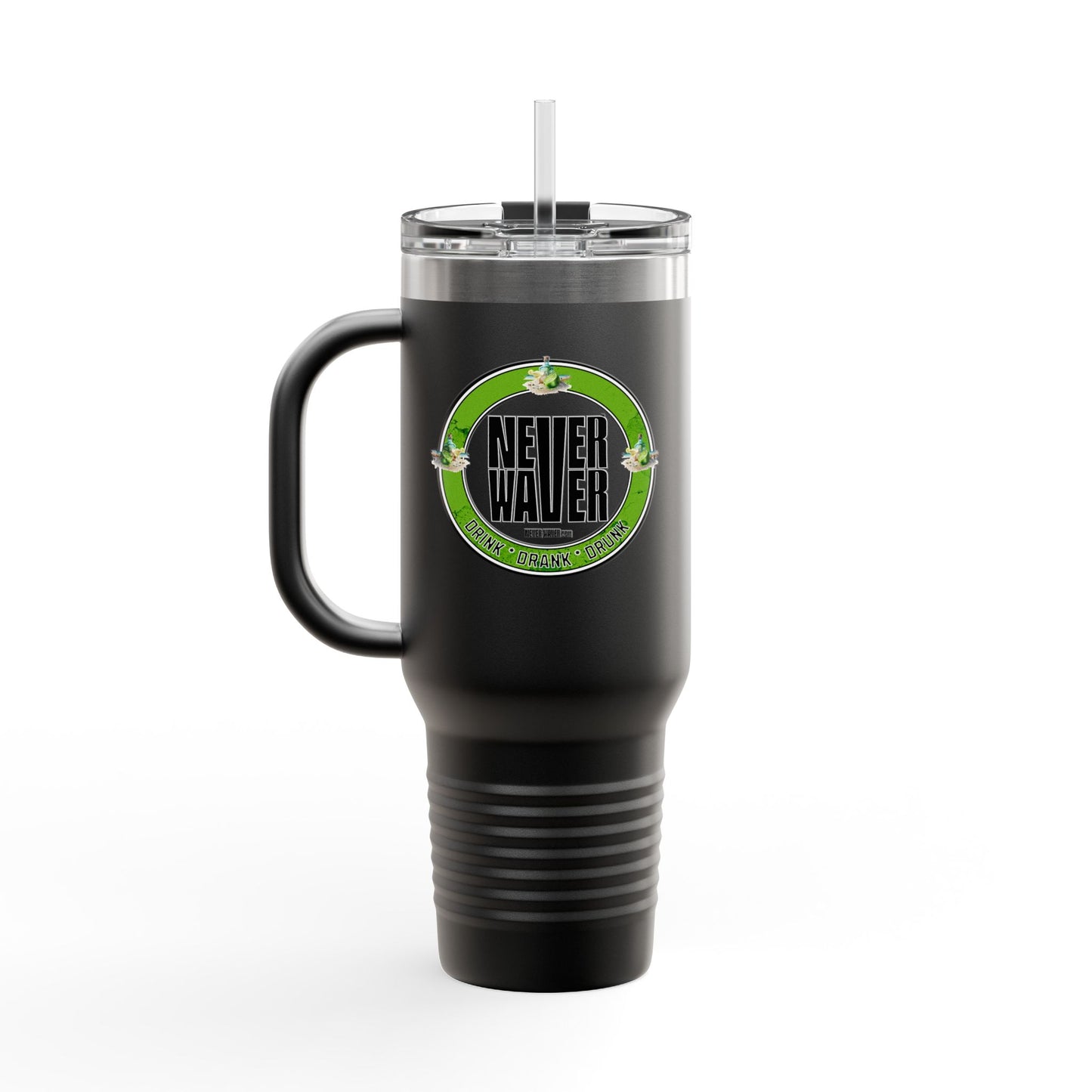 Never Waver Drink Drank Drunk Insulated Travel Mug, 40oz - Never Waver