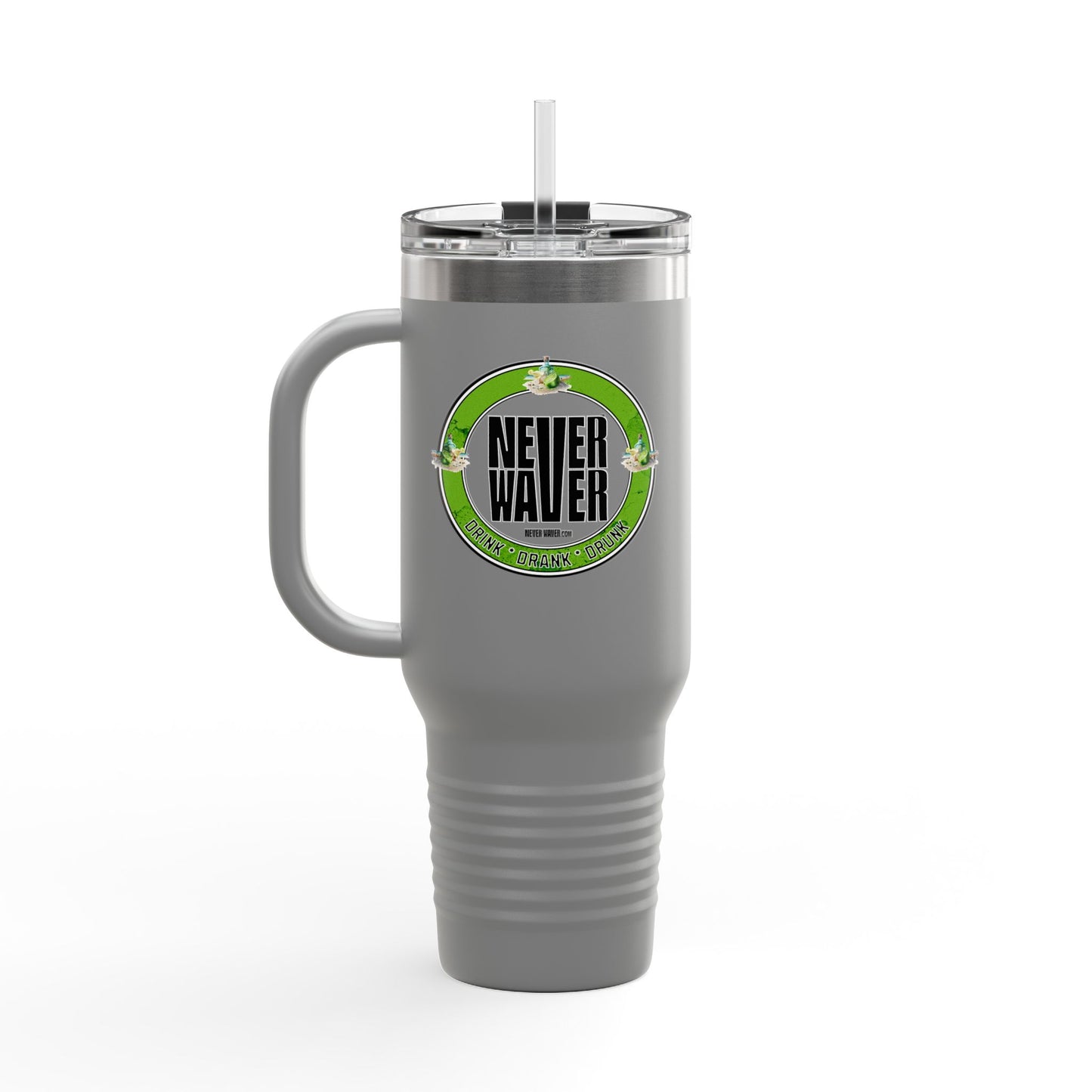 Never Waver Drink Drank Drunk Insulated Travel Mug, 40oz - Never Waver