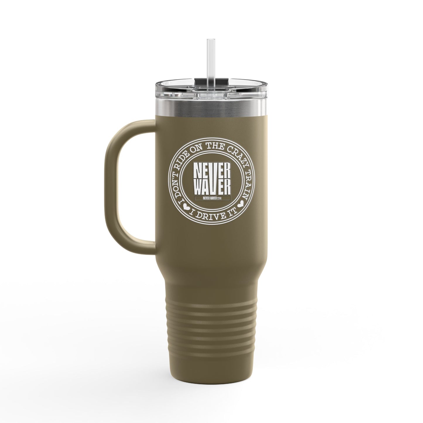 Never Waver I Don't Ride on the Crazy Train I Drive It Insulated Travel Mug, 40oz - Never Waver