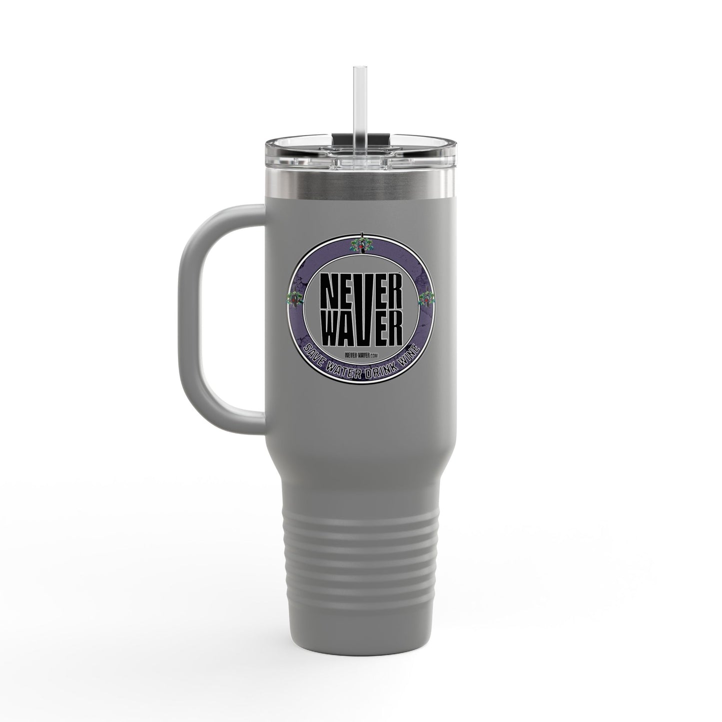 Never Waver Save Water Drink Wine Insulated Travel Mug, 40oz - Never Waver