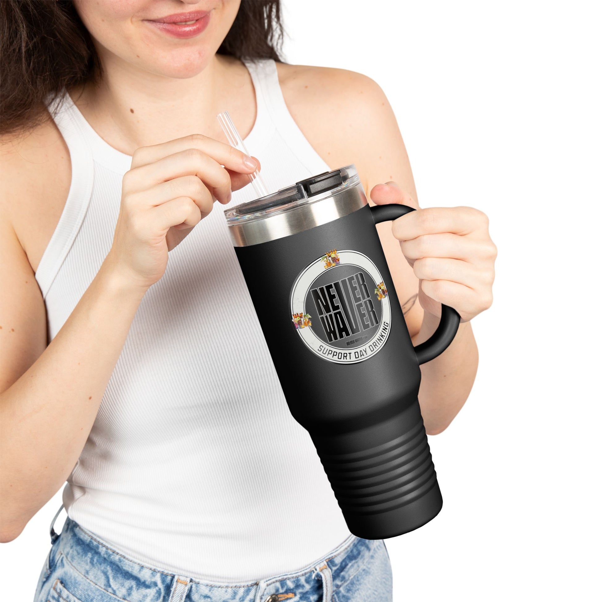 Support Day Drinking Never Waver  Insulated Travel Mug, 40oz - Never Waver