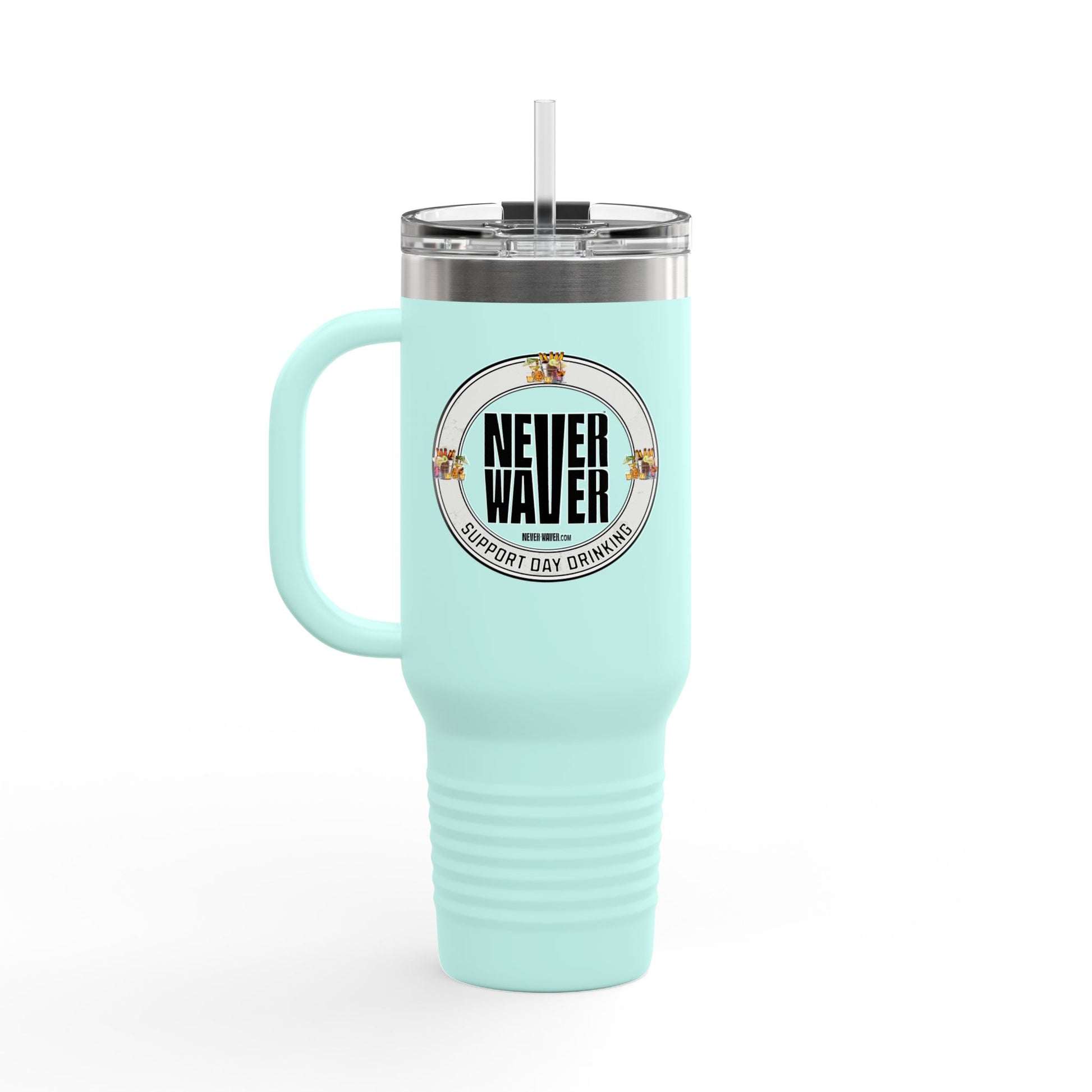 Support Day Drinking Never Waver  Insulated Travel Mug, 40oz - Never Waver